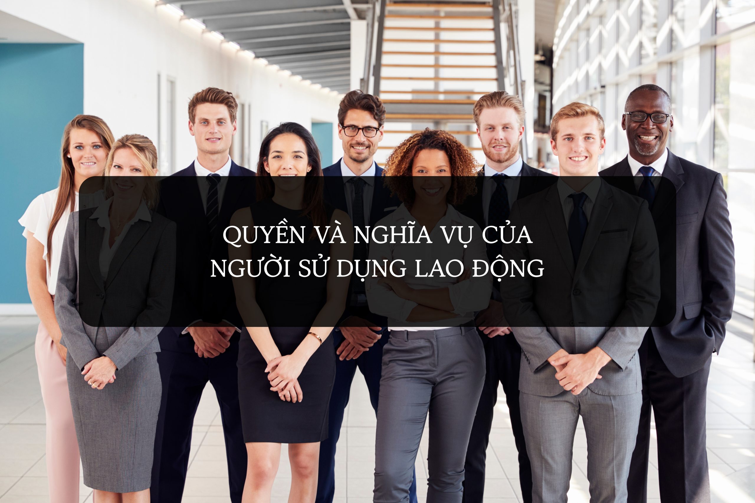 Quyền và nghĩa vụ của người sử dụng lao động