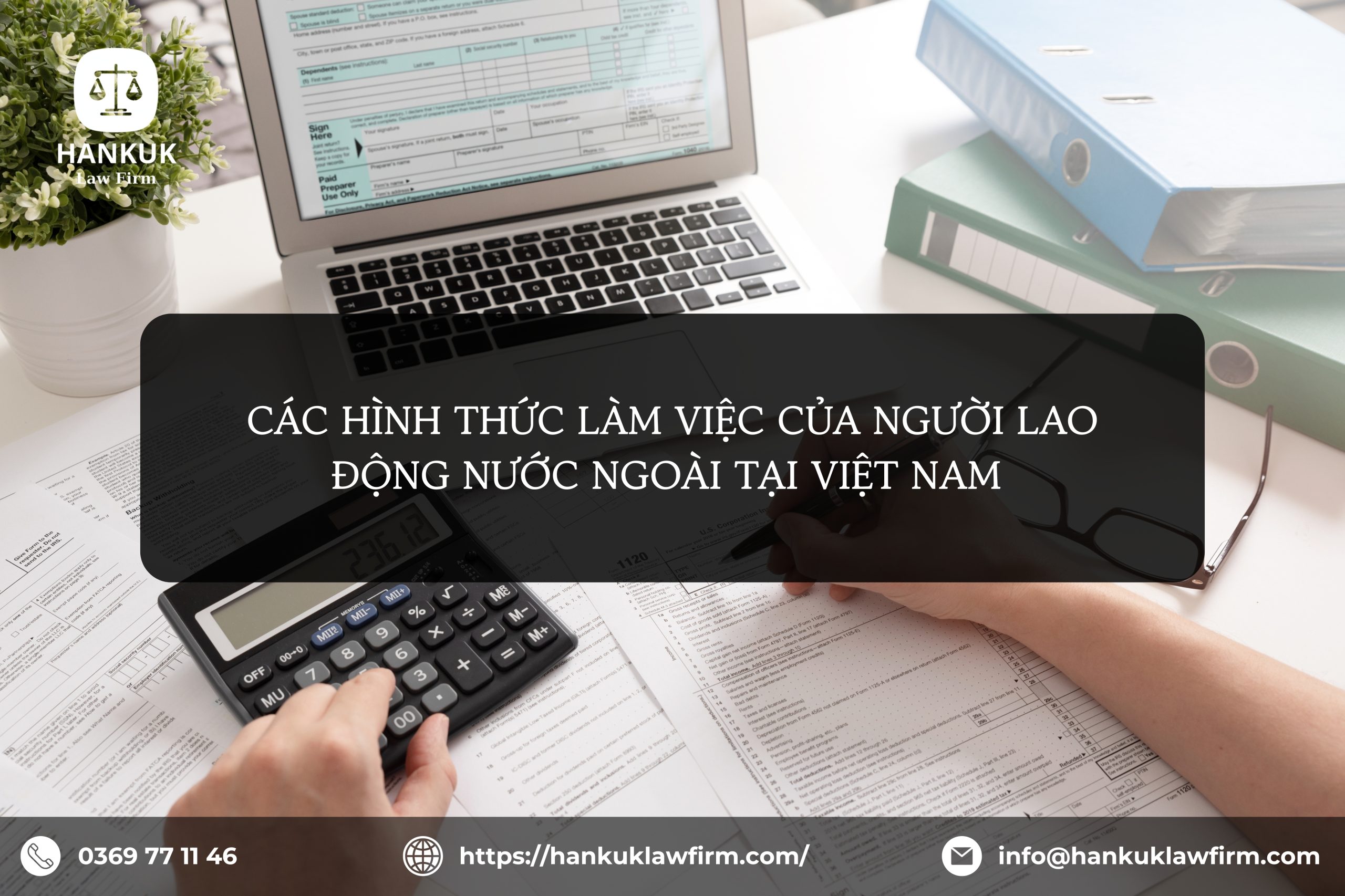 CÁC HÌNH THỨC LÀM VIỆC CỦA NGƯỜI LAO ĐỘNG NƯỚC NGOÀI TẠI VIỆT NAM 1 CÁC HÌNH THỨC LÀM VIỆC CỦA NGƯỜI LAO ĐỘNG NƯỚC NGOÀI TẠI VIỆT NAM