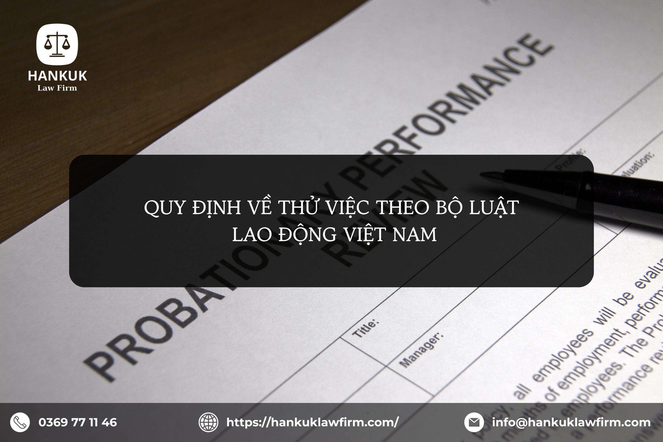 QUY ĐỊNH VỀ THỬ VIỆC THEO BỘ LUẬT LAO ĐỘNG 
VIỆT NAM