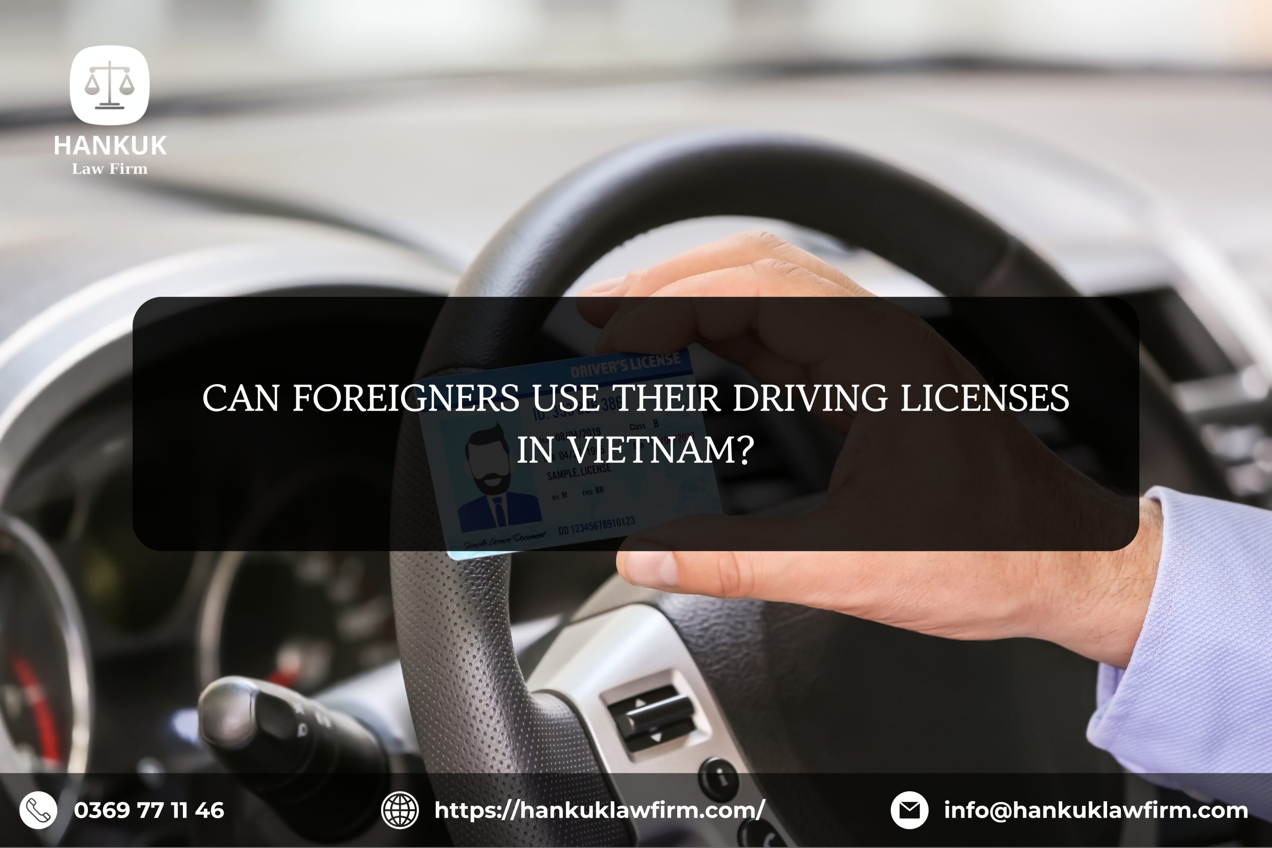 CAN FOREIGNERS USE THEIR DRIVING LICENSES IN VIETNAM?