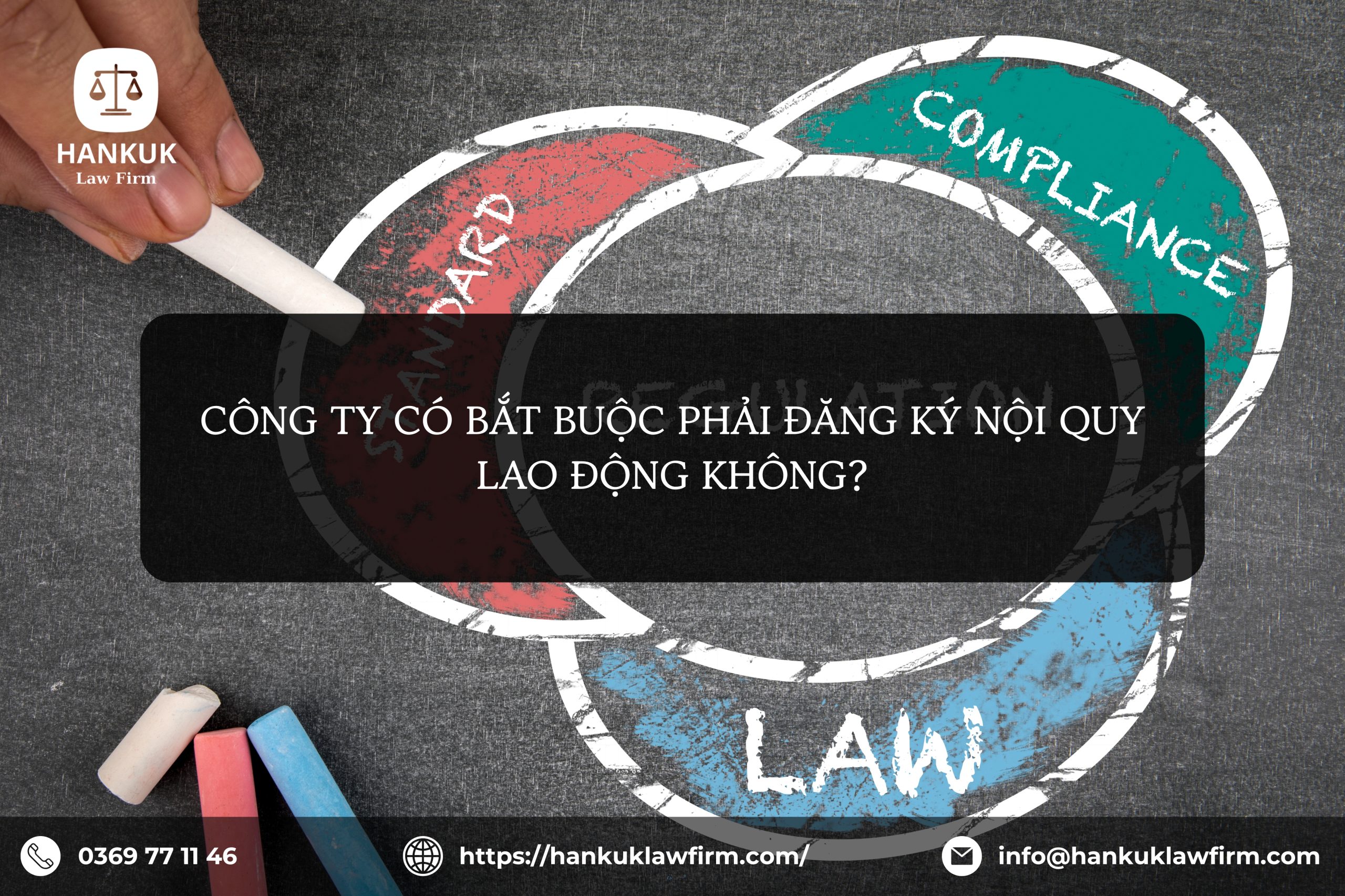 CÔNG TY CÓ BẮT BUỘC PHẢI ĐĂNG KÝ NỘI QUY LAO ĐỘNG KHÔNG?