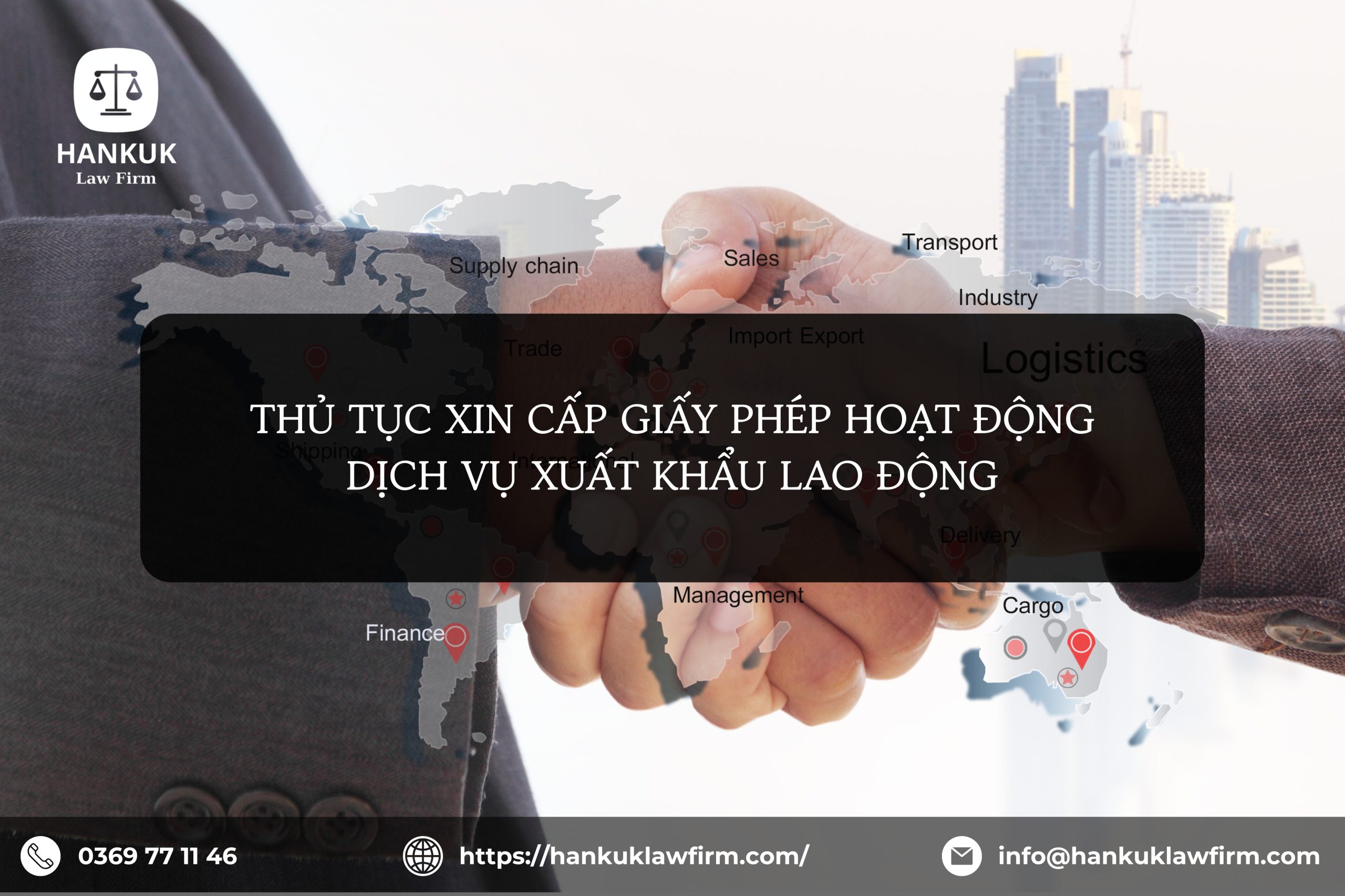 THỦ TỤC XIN CẤP GIẤY PHÉP HOẠT ĐỘNG DỊCH VỤ XUẤT KHẨU LAO ĐỘNG