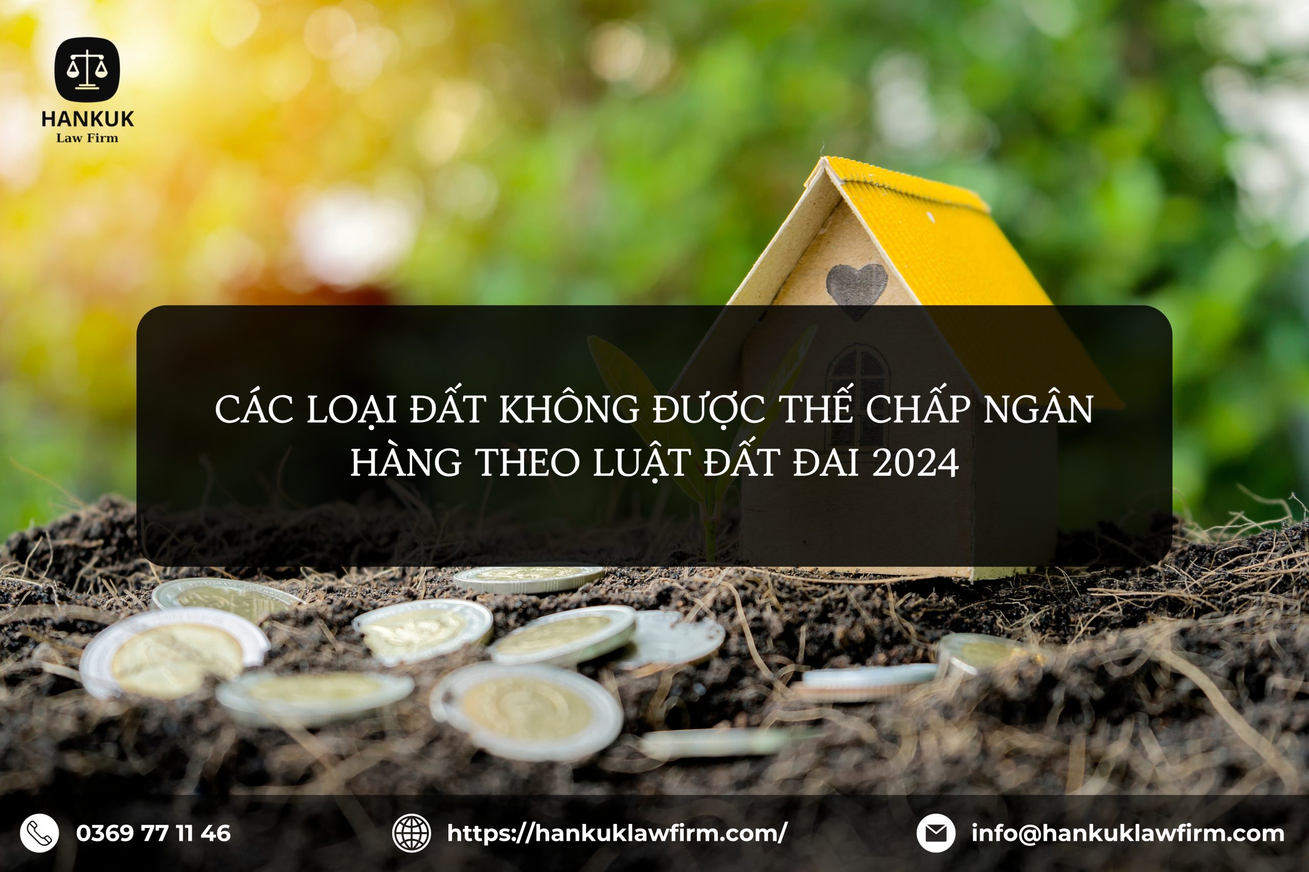 CÁC LOẠI ĐẤT KHÔNG ĐƯỢC THẾ CHẤP NGÂN HÀNG THEO LUẬT ĐẤT ĐAI 2024