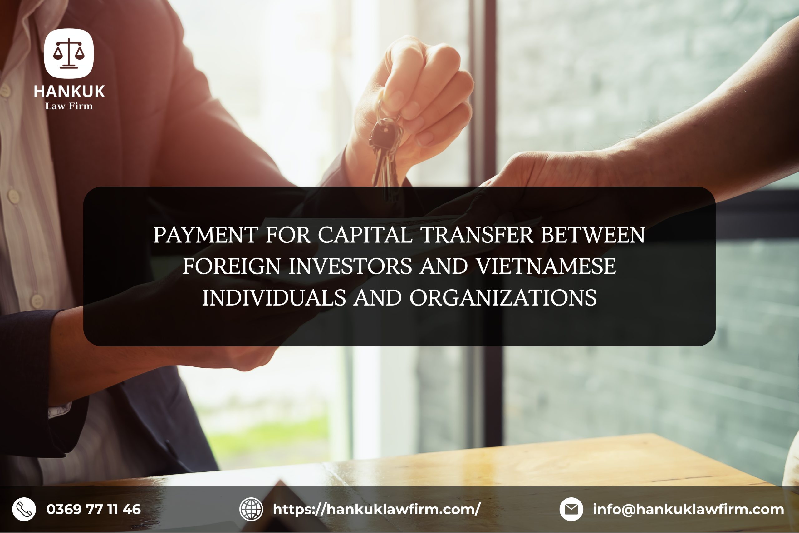 PAYMENT FOR CAPITAL TRANSFER BETWEEN FOREIGN INVESTORS AND VIETNAMESE INDIVIDUALS AND ORGANIZATIONS