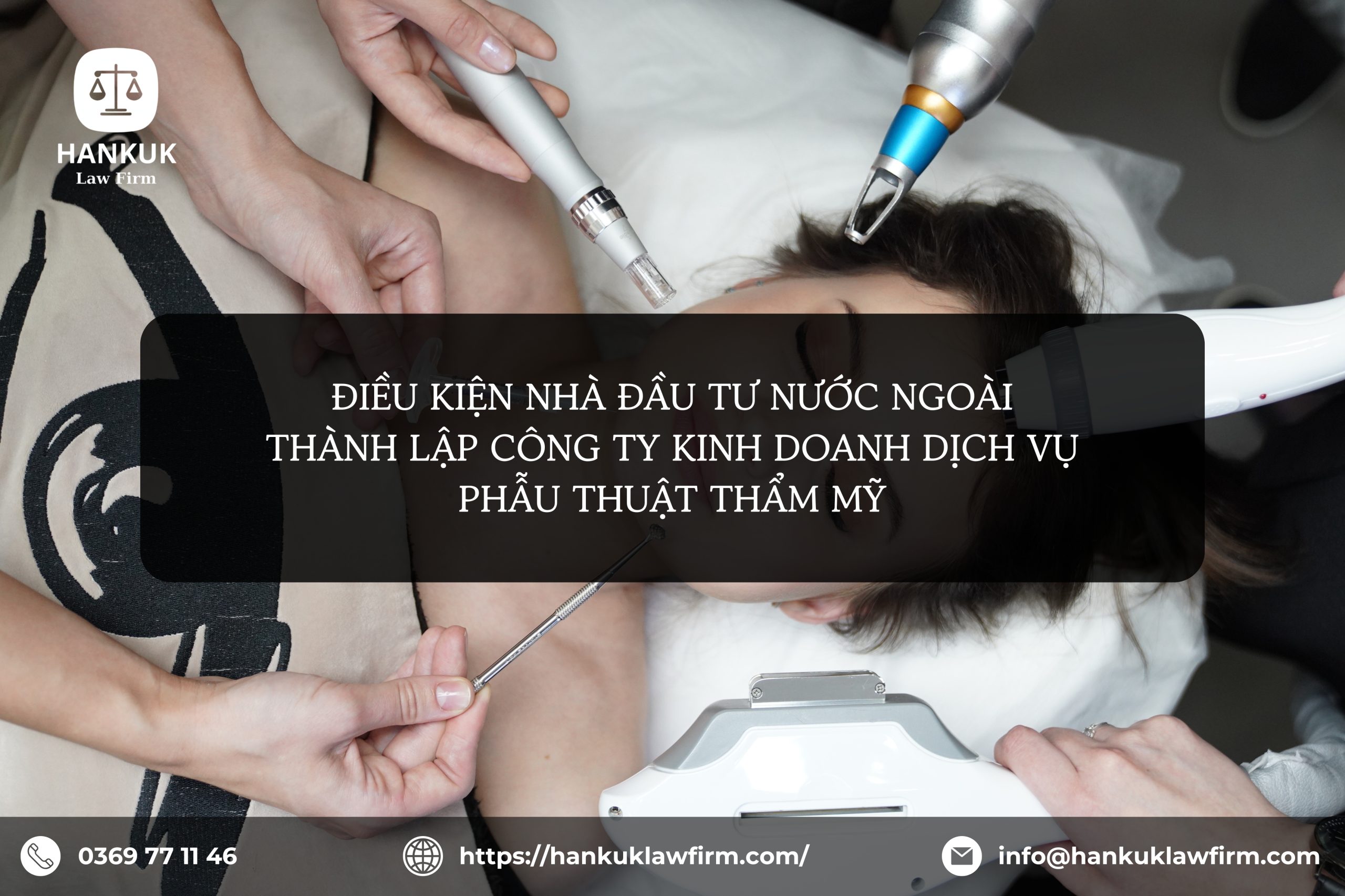 ĐIỀU KIỆN NHÀ ĐẦU TƯ NƯỚC NGOÀI THÀNH LẬP CÔNG TY KINH DOANH DỊCH VỤ PHẪU THUẬT THẨM MỸ