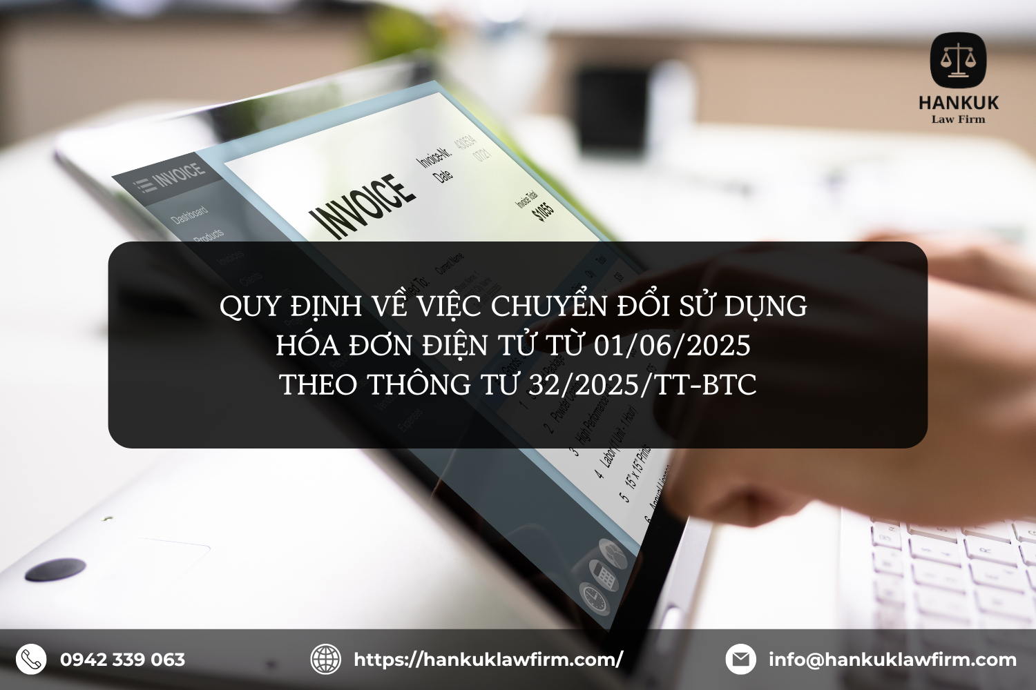 QUY ĐỊNH VỀ VIỆC CHUYỂN ĐỔI SỬ DỤNG HÓA ĐƠN ĐIỆN TỬ TỪ 01/06/2025 THEO THÔNG TƯ 32/2025/TT-BTC