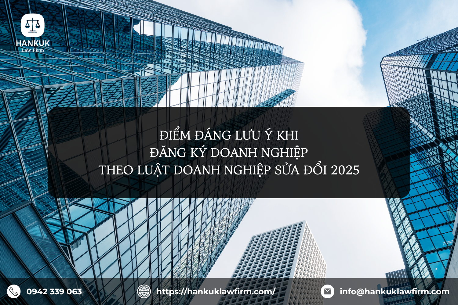 ĐIỂM ĐÁNG LƯU Ý KHI ĐĂNG KÝ DOANH NGHIỆP THEO LUẬT DOANH NGHIỆP SỬA ĐỔI 2025
