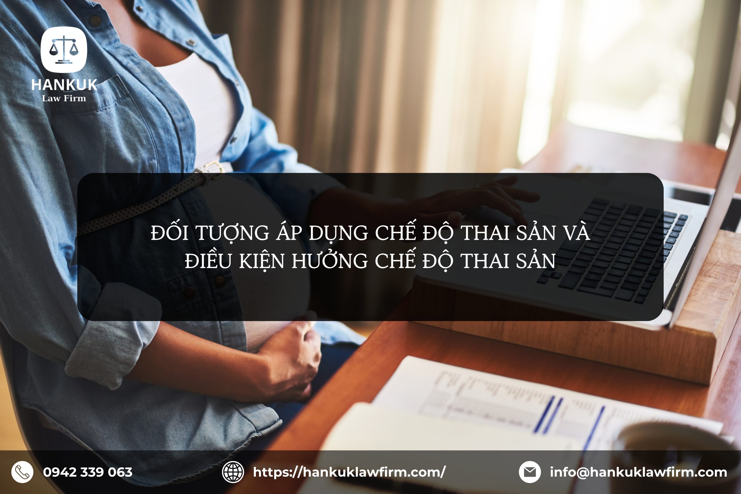 ĐỐI TƯỢNG ÁP DỤNG CHẾ ĐỘ THAI SẢN VÀ ĐIỀU KIỆN HƯỞNG CHẾ ĐỘ THAI SẢN