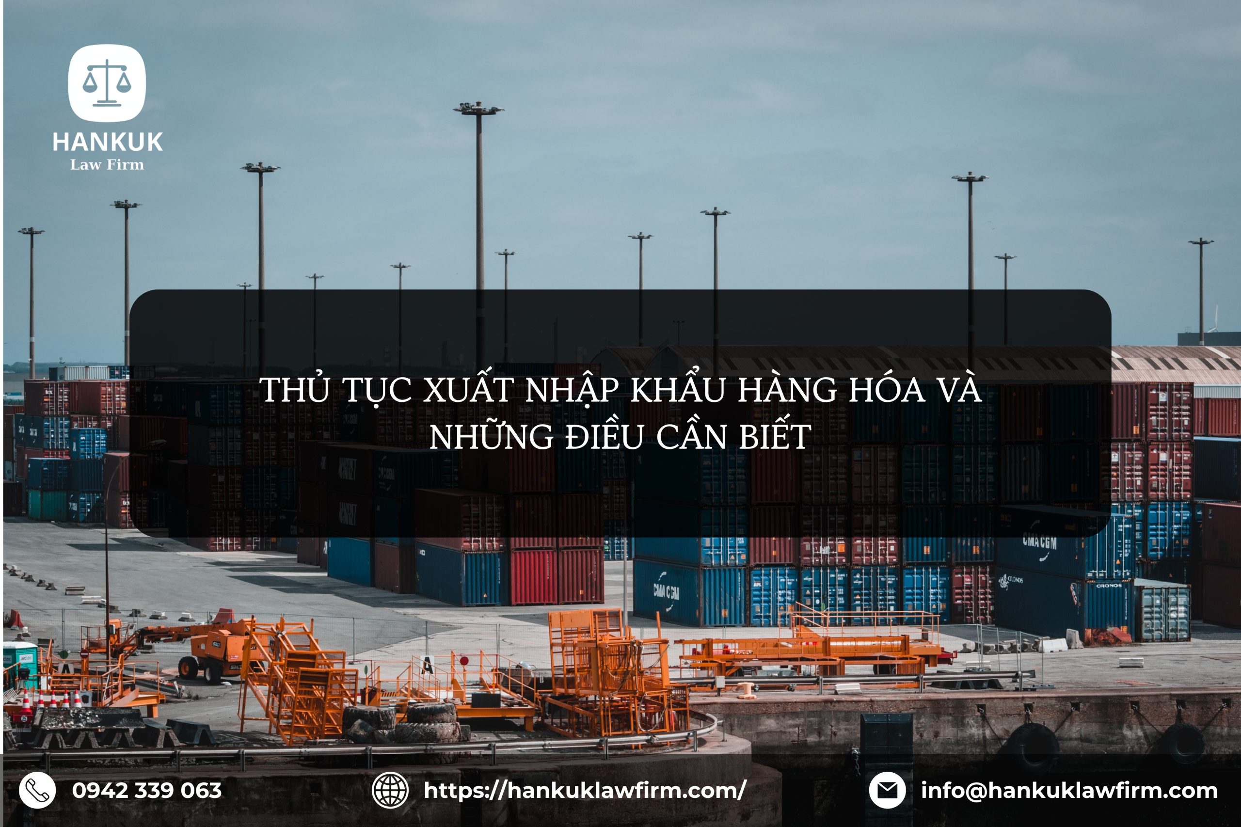 THỦ TỤC XUẤT NHẬP KHẨU HÀNG HÓA VÀ NHỮNG ĐIỀU CẦN BIẾT