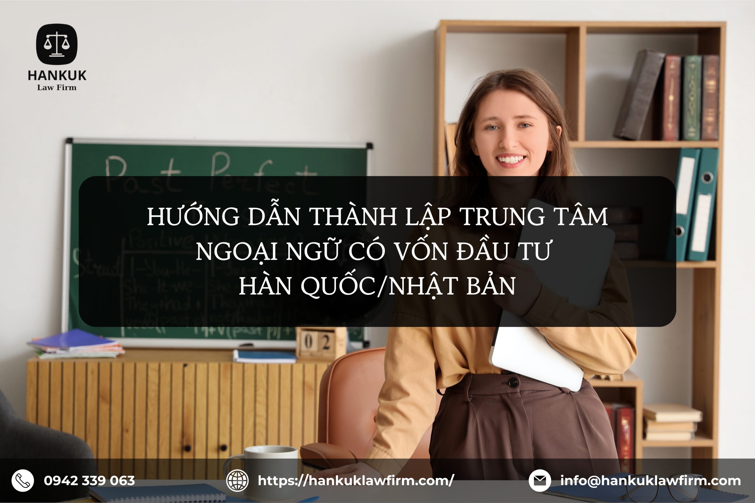 HƯỚNG DẪN THÀNH LẬP TRUNG TÂM NGOẠI NGỮ CÓ VỐN ĐẦU TƯ HÀN QUỐC/NHẬT BẢN
