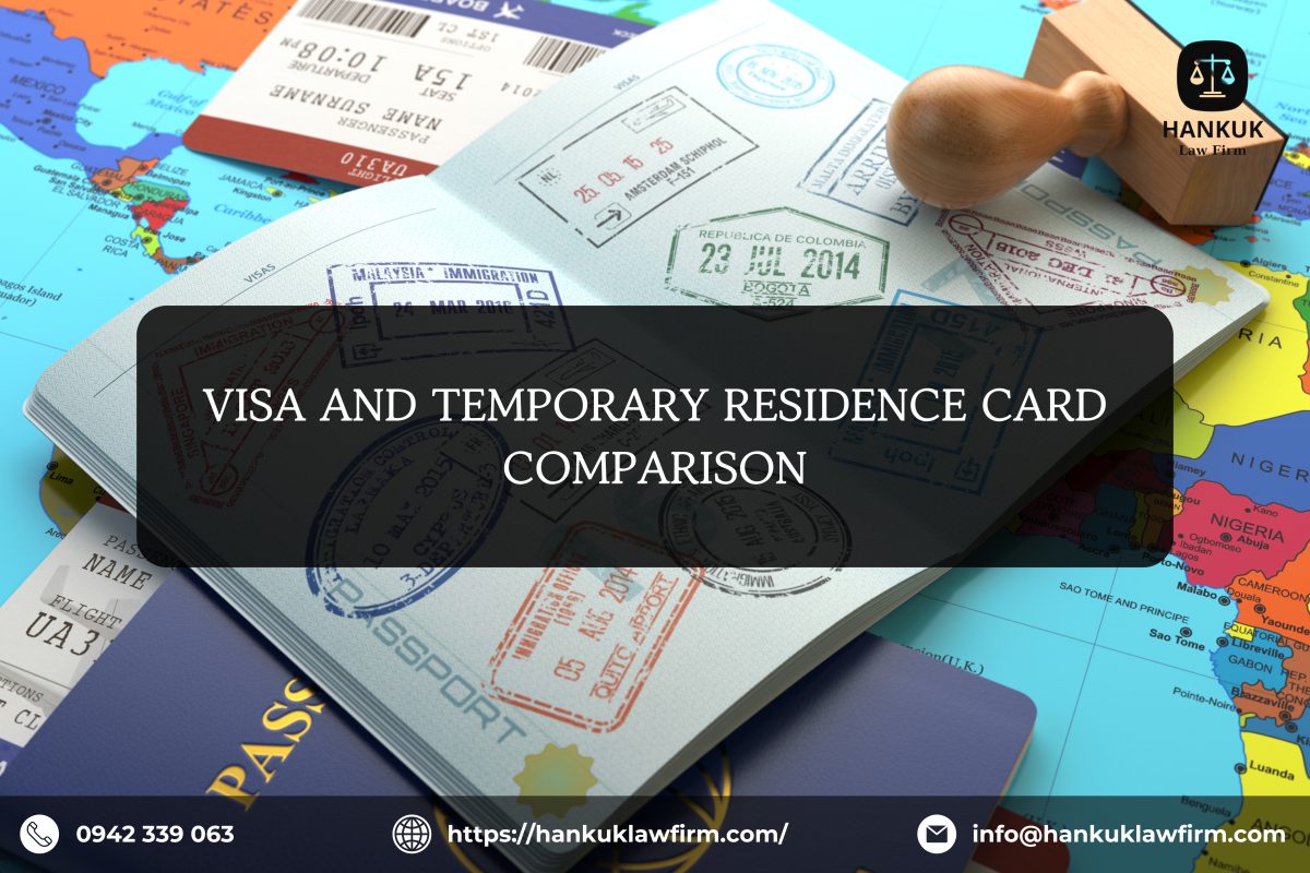 VISA AND TEMPORARY RESIDENCE CARD COMPARISON - HANKUK LAW FIRM - 베트남 한국 로펌