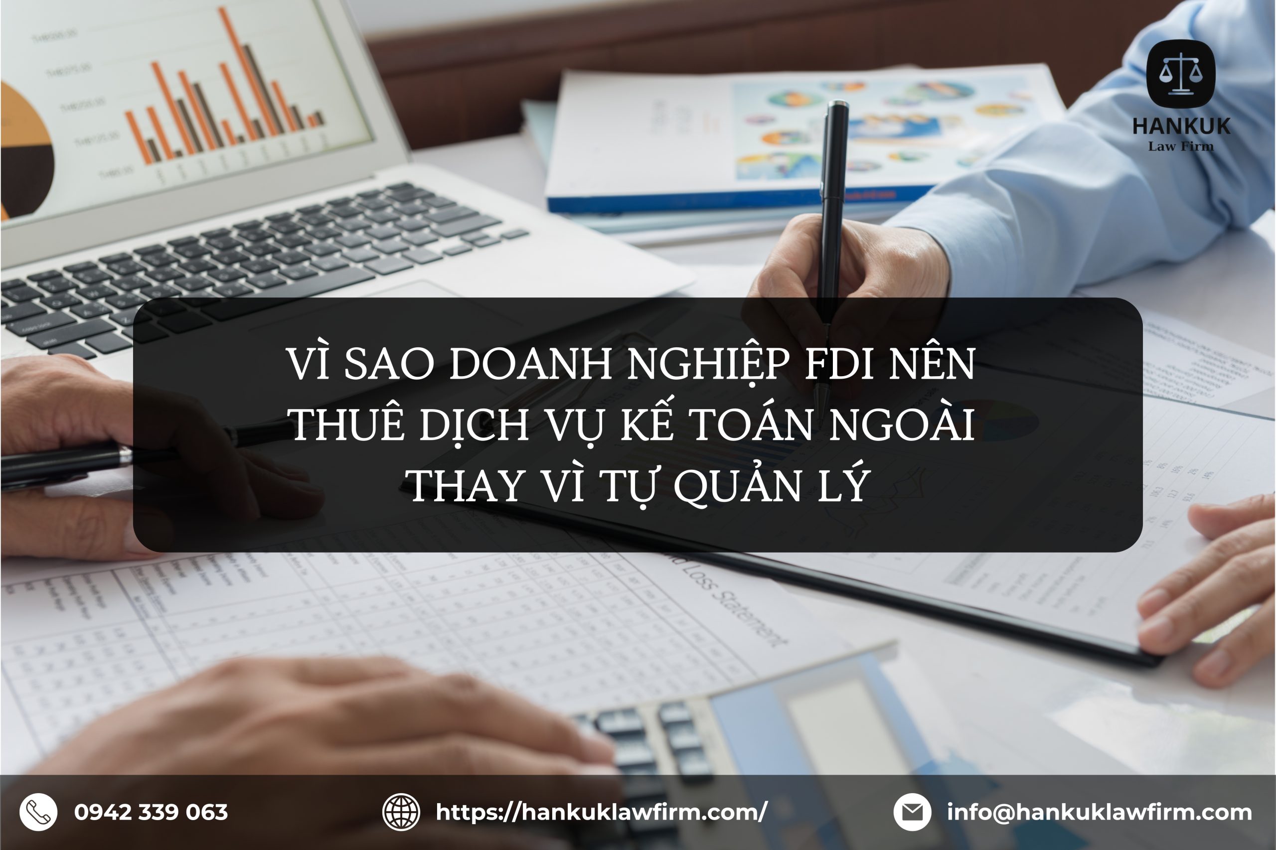 VÌ SAO DOANH NGHIỆP FDI NÊN THUÊ DỊCH VỤ KẾ TOÁN NGOÀI THAY VÌ TỰ QUẢN LÝ