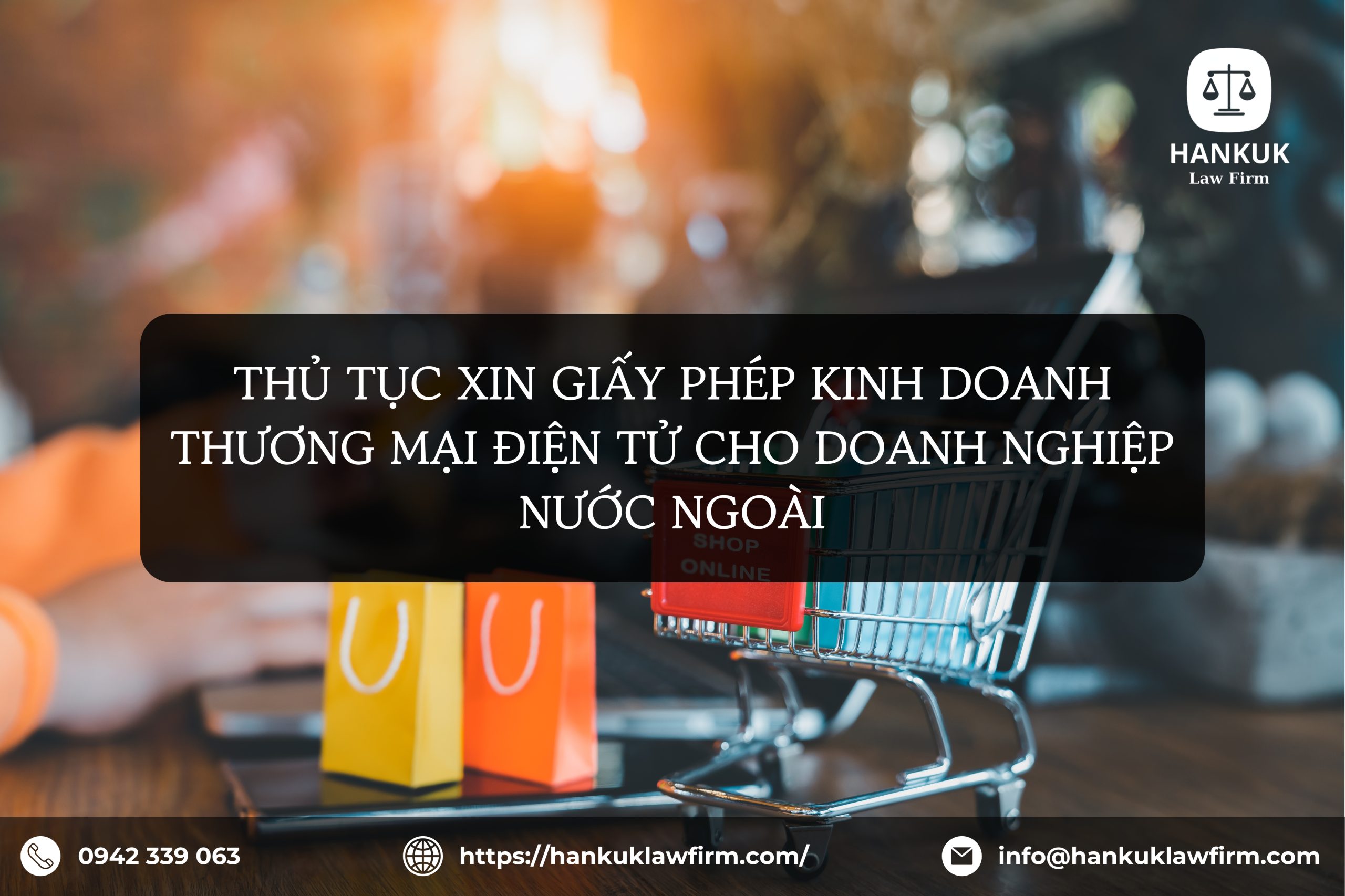 THỦ TỤC XIN GIẤY PHÉP KINH DOANH THƯƠNG MẠI ĐIỆN TỬ CHO DOANH NGHIỆP NƯỚC NGOÀI