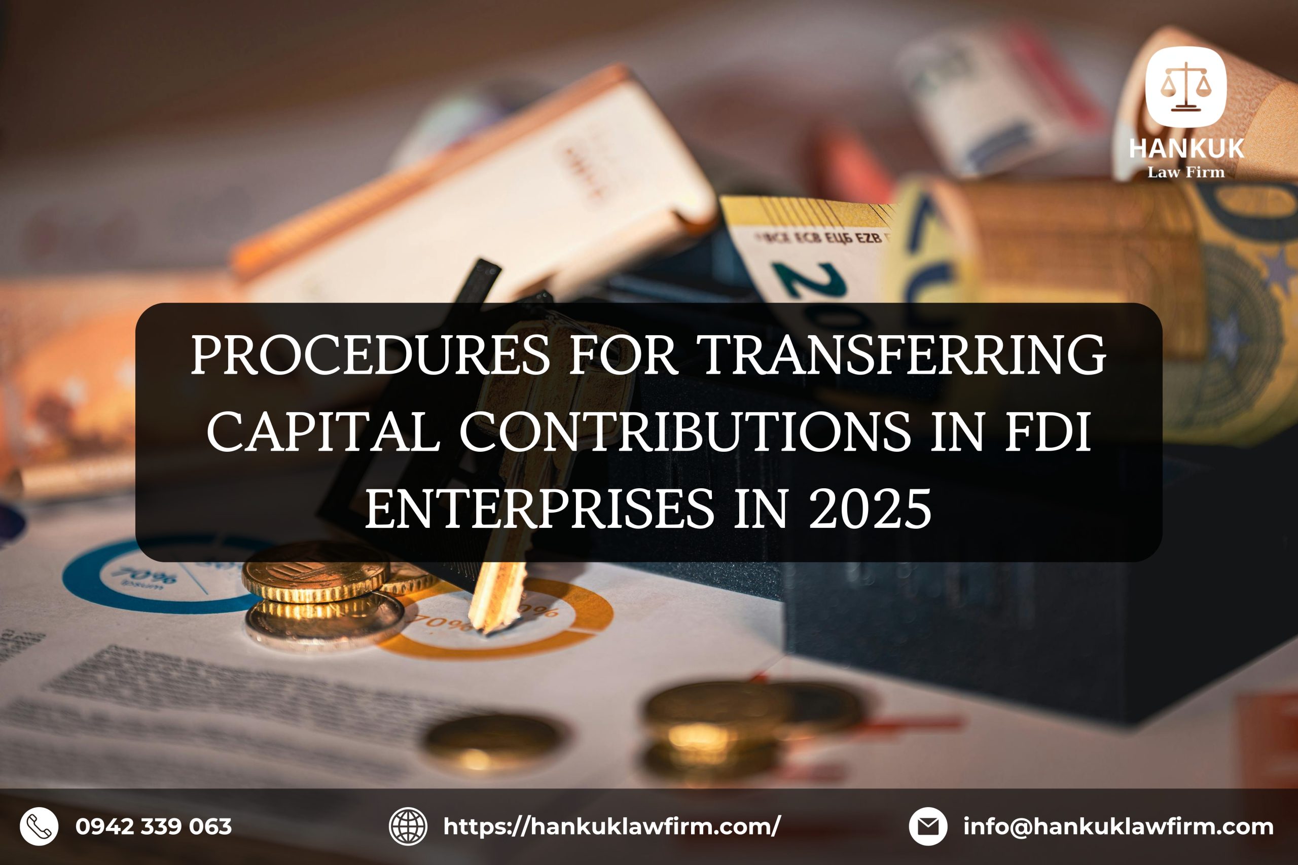 PROCEDURES FOR TRANSFERRING CAPITAL CONTRIBUTIONS IN FDI ENTERPRISES IN 2025