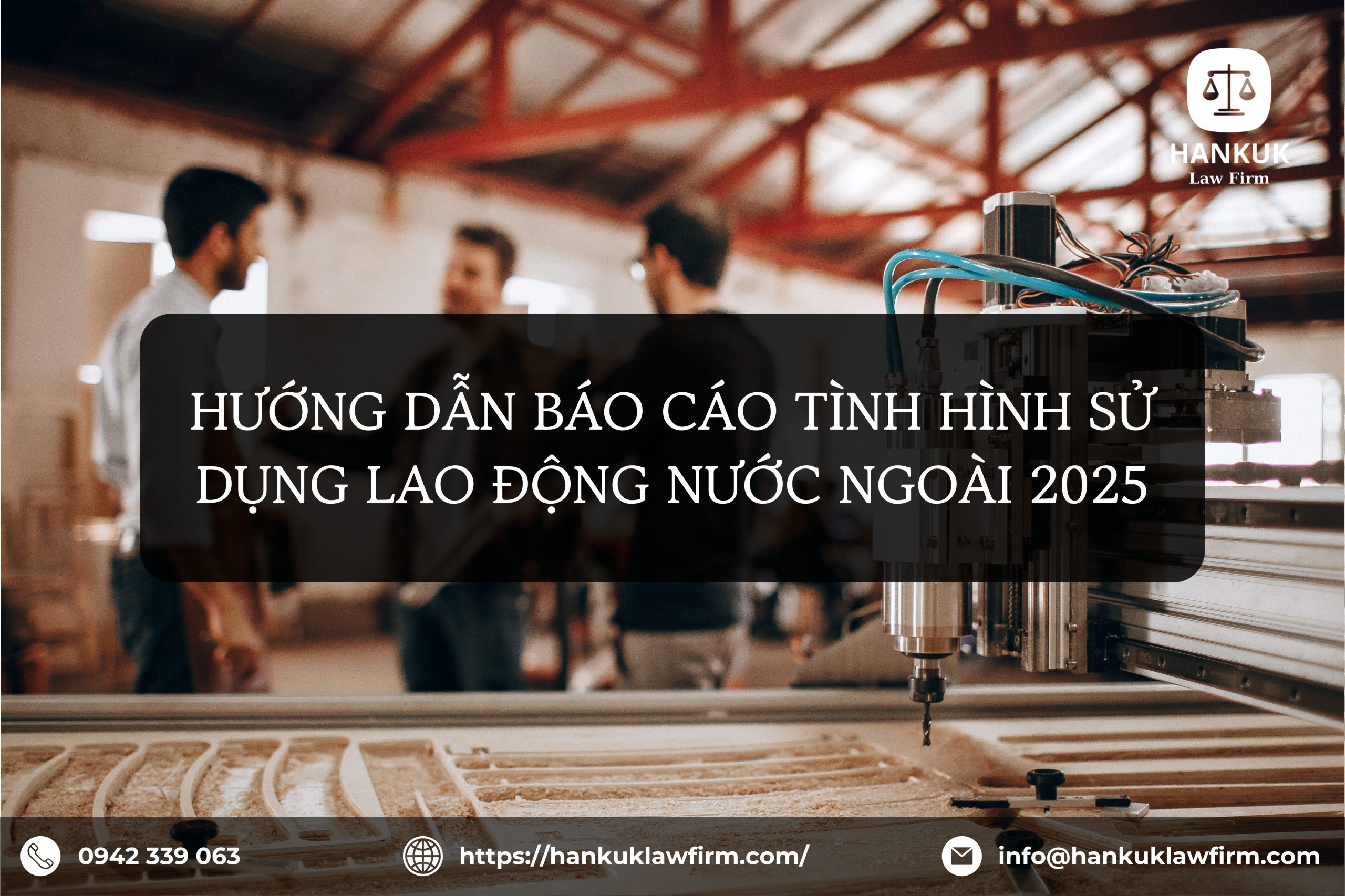 HƯỚNG DẪN BÁO CÁO TÌNH HÌNH SỬ DỤNG LAO ĐỘNG NƯỚC NGOÀI 2025