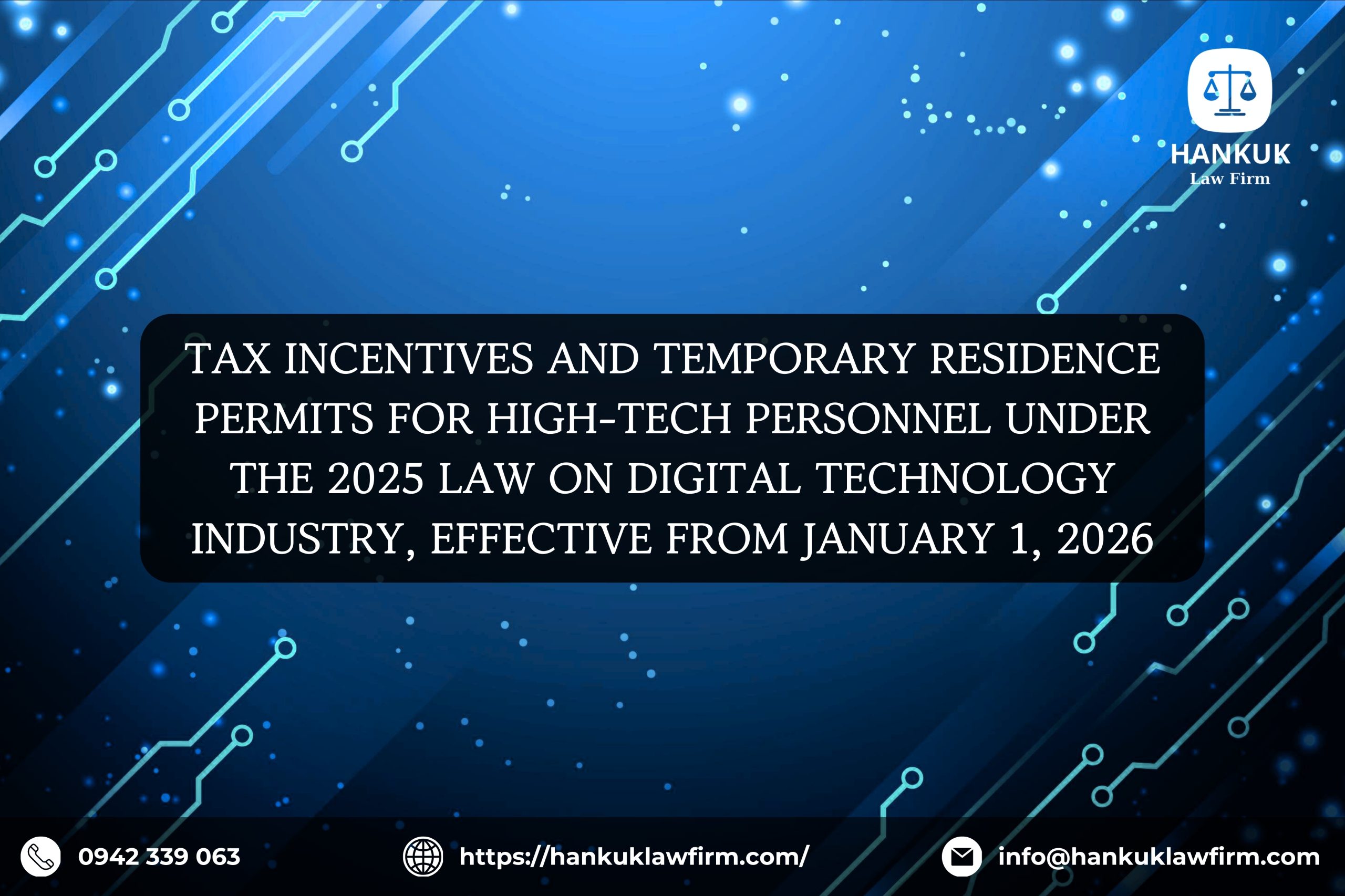 TAX INCENTIVES AND TEMPORARY RESIDENCE PERMITS FOR HIGH-TECH PERSONNEL UNDER THE 2025 LAW ON DIGITAL TECHNOLOGY INDUSTRY, EFFECTIVE FROM JANUARY 1, 2026