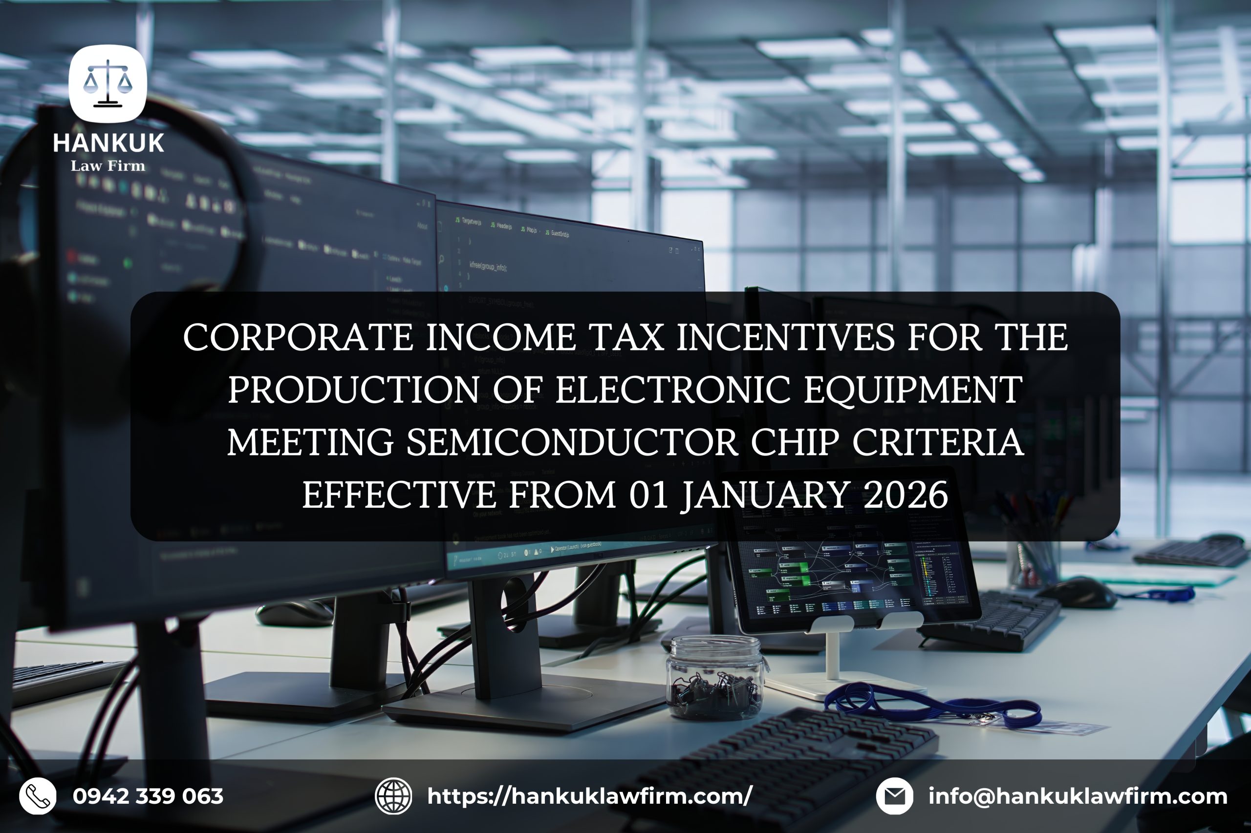 CORPORATE INCOME TAX INCENTIVES FOR THE PRODUCTION OF ELECTRONIC EQUIPMENT MEETING SEMICONDUCTOR CHIP CRITERIA EFFECTIVE FROM 01 JANUARY 2026