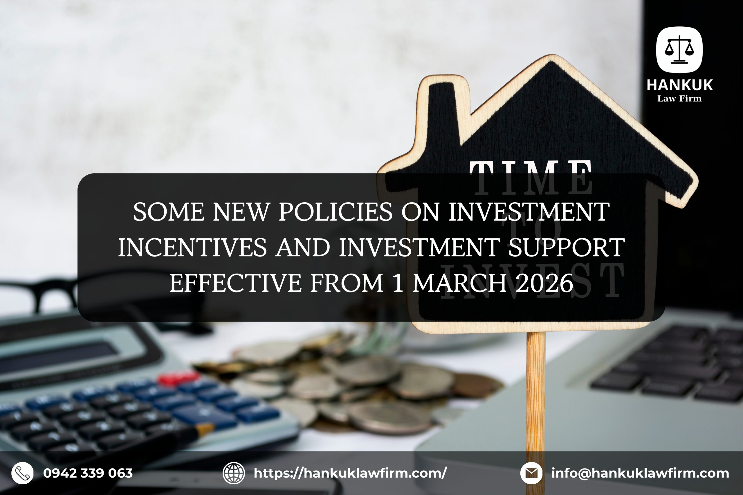 SOME NEW POLICIES ON INVESTMENT INCENTIVES AND INVESTMENT SUPPORT EFFECTIVE FROM 1 MARCH 2026