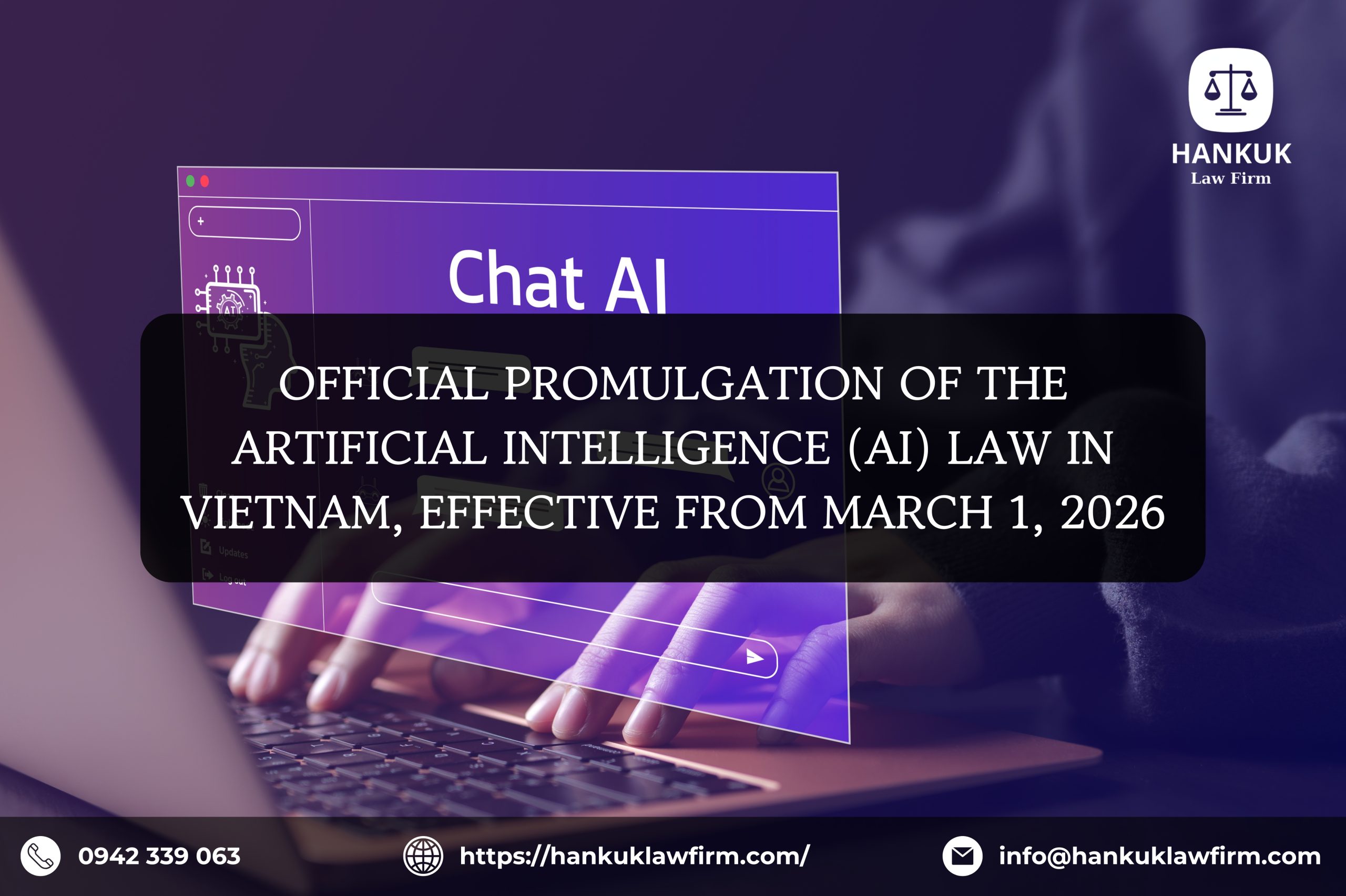 OFFICIAL PROMULGATION OF THE ARTIFICIAL INTELLIGENCE (AI) LAW IN VIETNAM, EFFECTIVE FROM MARCH 1, 2026