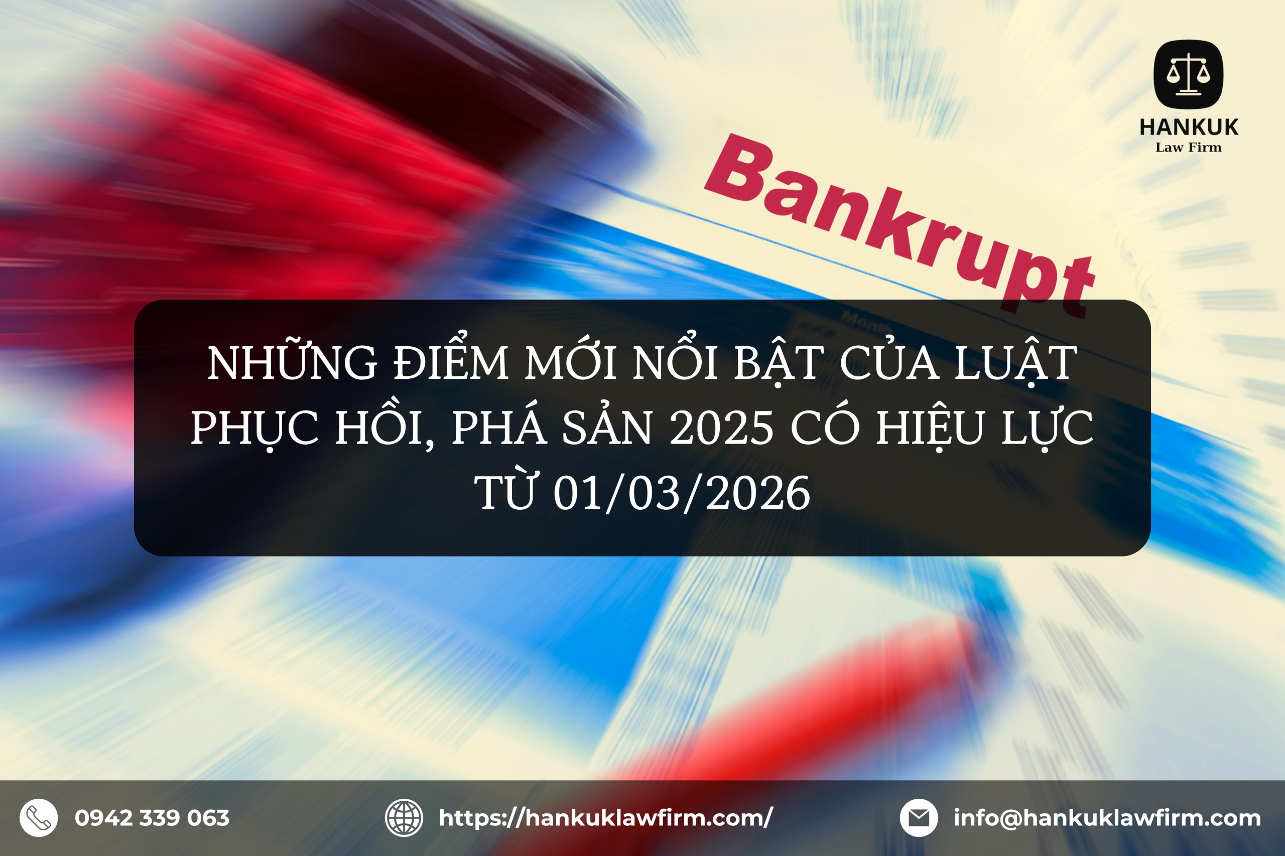 NHỮNG ĐIỂM MỚI NỔI BẬT CỦA LUẬT PHỤC HỒI, PHÁ SẢN 2025 CÓ HIỆU LỰC TỪ 01/03/2026