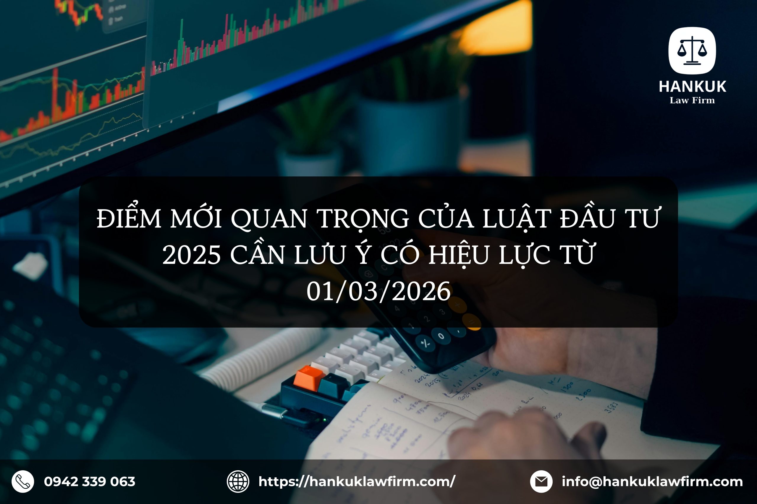 ĐIỂM MỚI QUAN TRỌNG CỦA LUẬT ĐẦU TƯ 2025 CẦN LƯU Ý CÓ HIỆU LỰC TỪ 01/03/2026