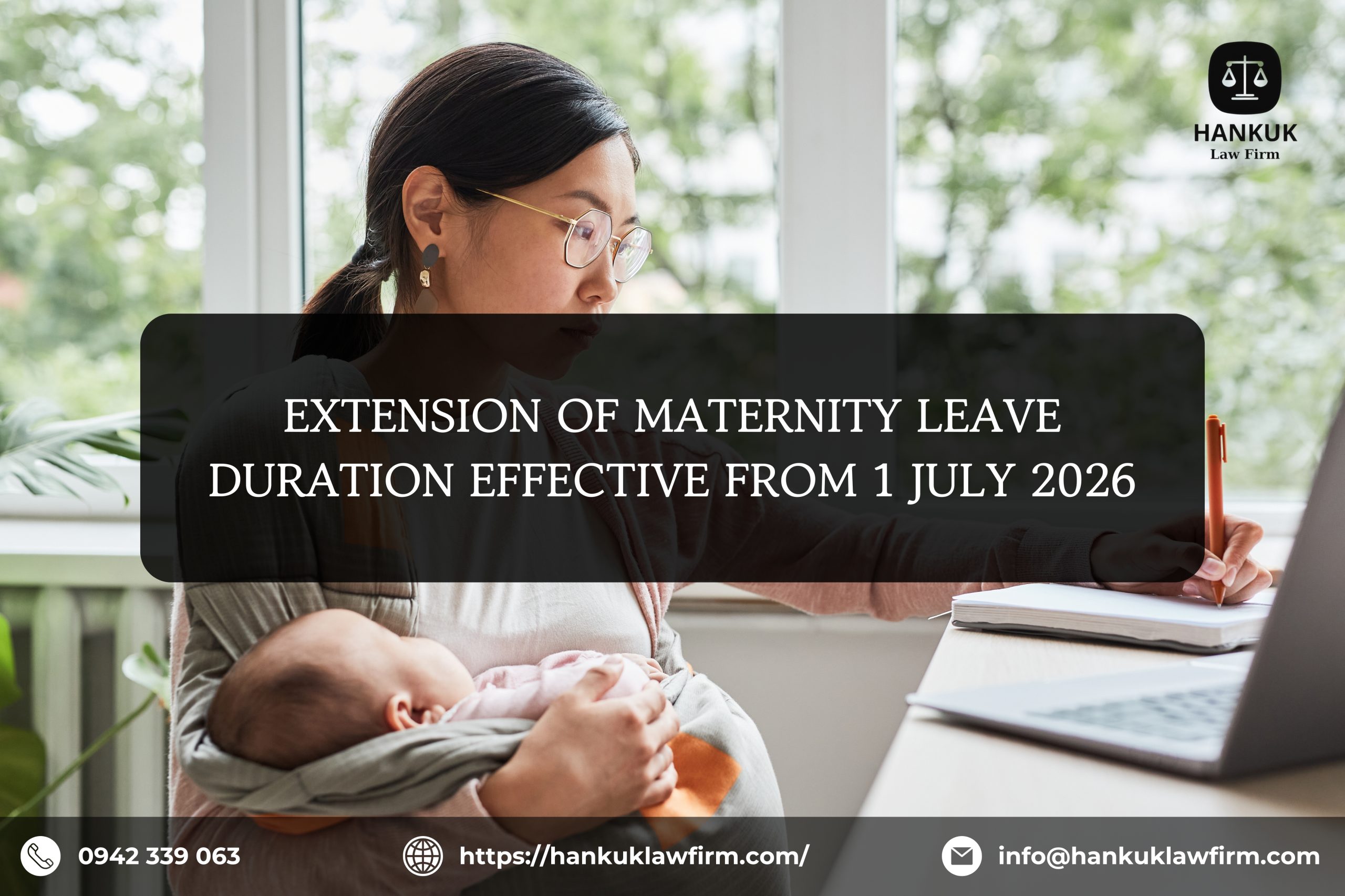 EXTENSION OF MATERNITY LEAVE DURATION EFFECTIVE FROM 1 JULY 2026