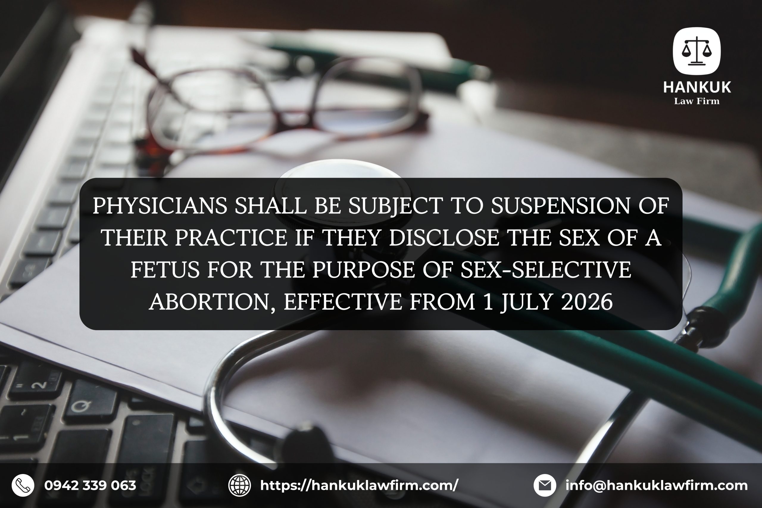 PHYSICIANS SHALL BE SUBJECT TO SUSPENSION OF THEIR PRACTICE IF THEY DISCLOSE THE SEX OF A FETUS FOR THE PURPOSE OF SEX-SELECTIVE ABORTION, EFFECTIVE FROM 1 JULY 2026