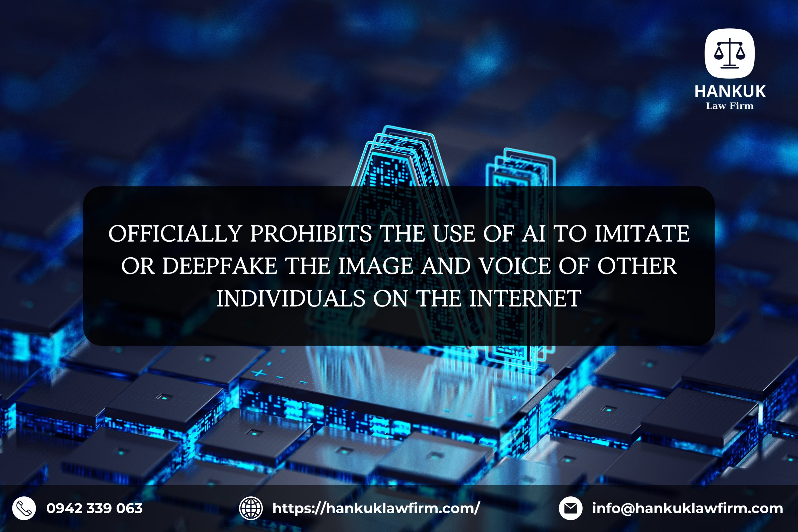 OFFICIALLY PROHIBITS THE USE OF AI TO IMITATE OR DEEPFAKE THE IMAGE AND VOICE OF OTHER INDIVIDUALS ON THE INTERNET