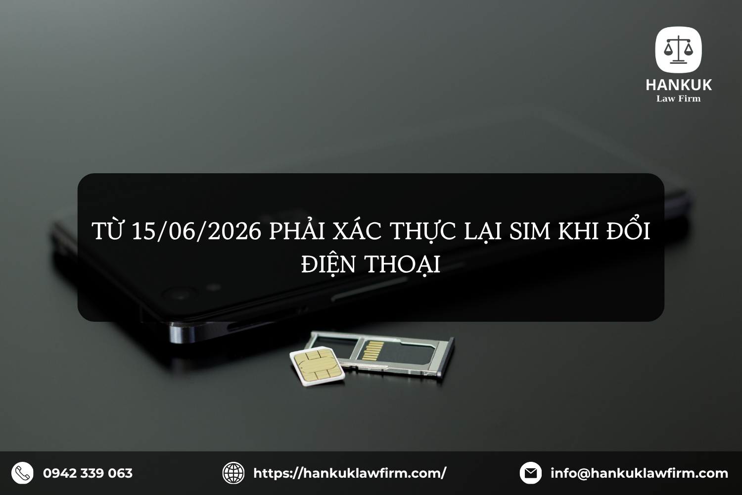 TỪ 15/06/2026 PHẢI XÁC THỰC LẠI SIM KHI ĐỔI ĐIỆN THOẠI