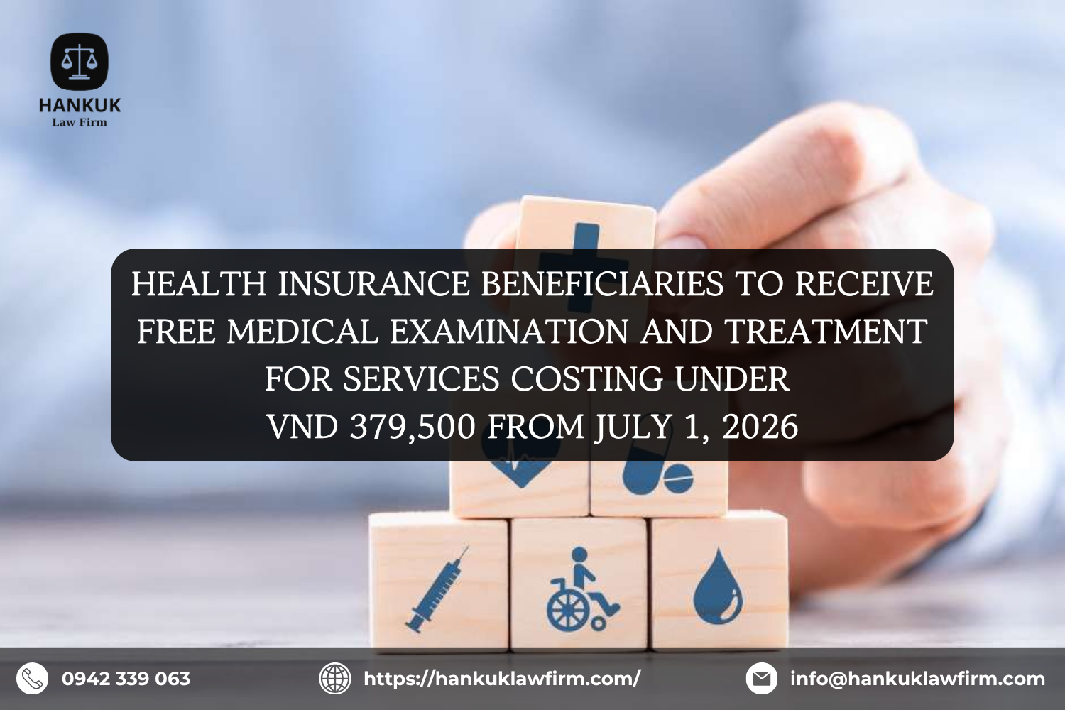 HEALTH INSURANCE BENEFICIARIES TO RECEIVE FREE MEDICAL EXAMINATION AND TREATMENT FOR SERVICES COSTING UNDER VND 379,500 FROM JULY 1, 2026