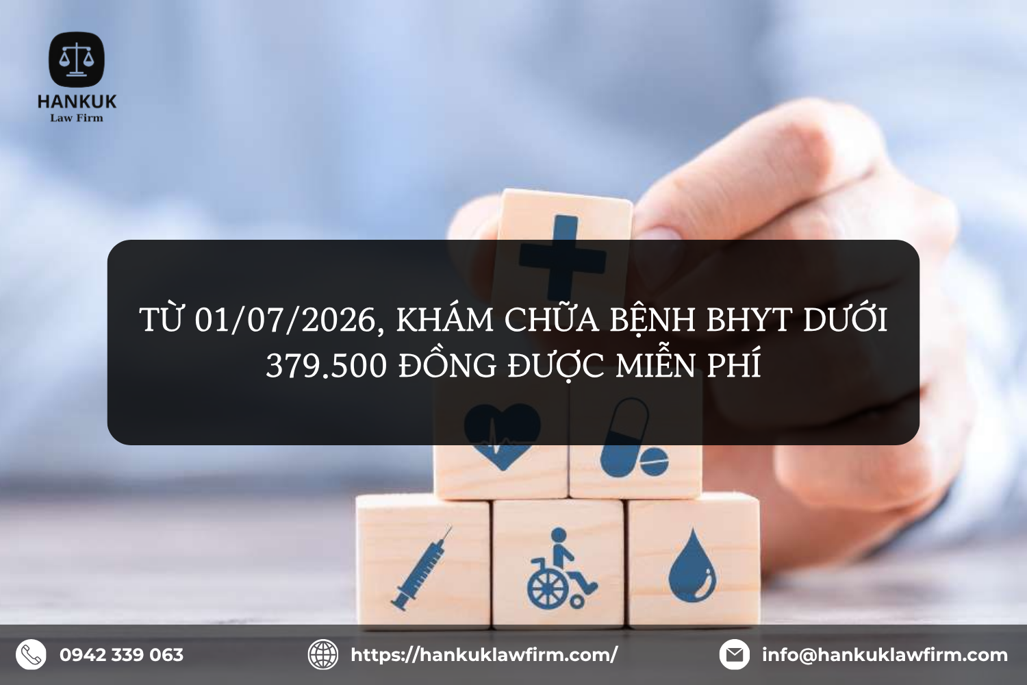TỪ 01/07/2026, KHÁM CHỮA BỆNH BHYT DƯỚI 379.500 ĐỒNG ĐƯỢC MIỄN PHÍ