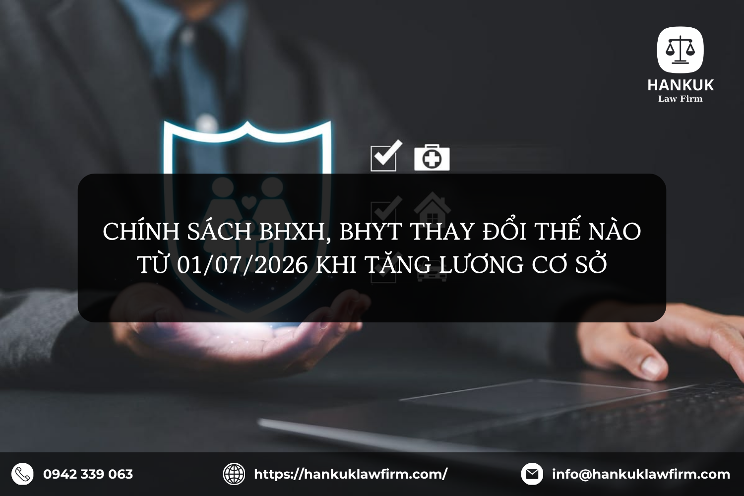 CHÍNH SÁCH BHXH, BHYT THAY ĐỔI THẾ NÀO TỪ 01/07/2026 KHI TĂNG LƯƠNG CƠ SỞ