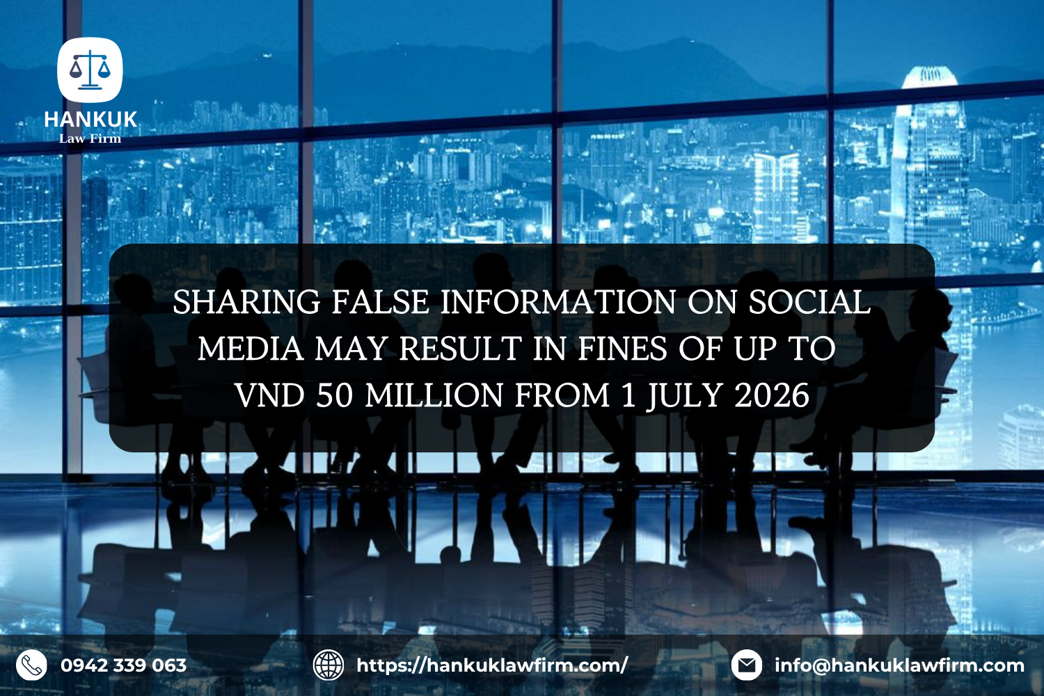 SHARING FALSE INFORMATION ON SOCIAL MEDIA MAY RESULT IN FINES OF UP TO VND 50 MILLION FROM 1 JULY 2026