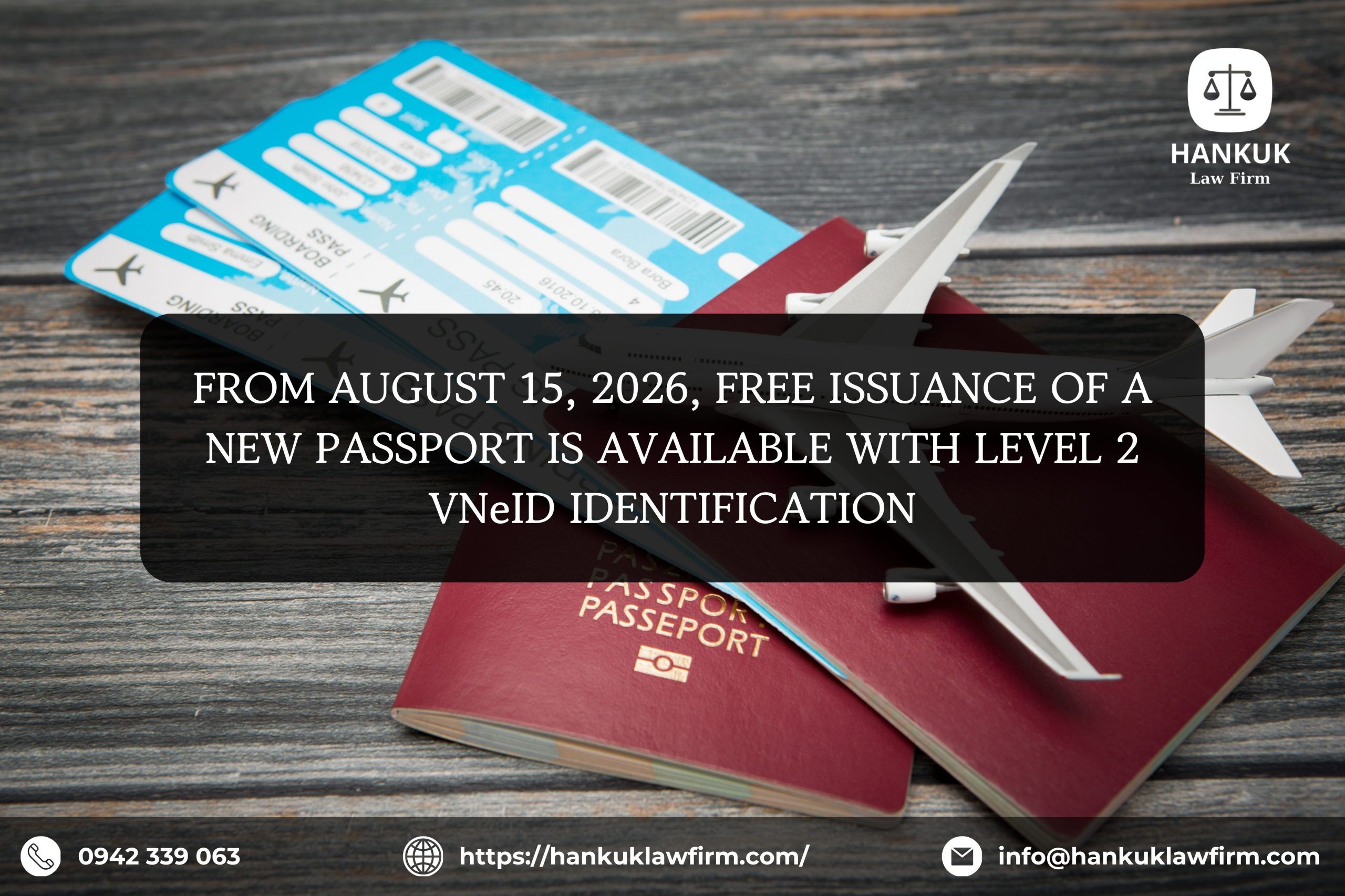 FROM AUGUST 15, 2026, FREE ISSUANCE OF A NEW PASSPORT IS AVAILABLE WITH LEVEL 2 VNeID IDENTIFICATION