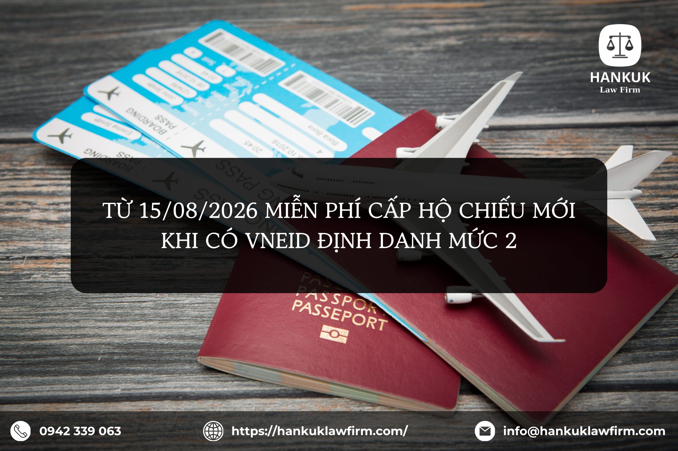 TỪ 15/08/2026 MIỄN PHÍ CẤP HỘ CHIẾU MỚI KHI CÓ VNEID ĐỊNH DANH MỨC 2