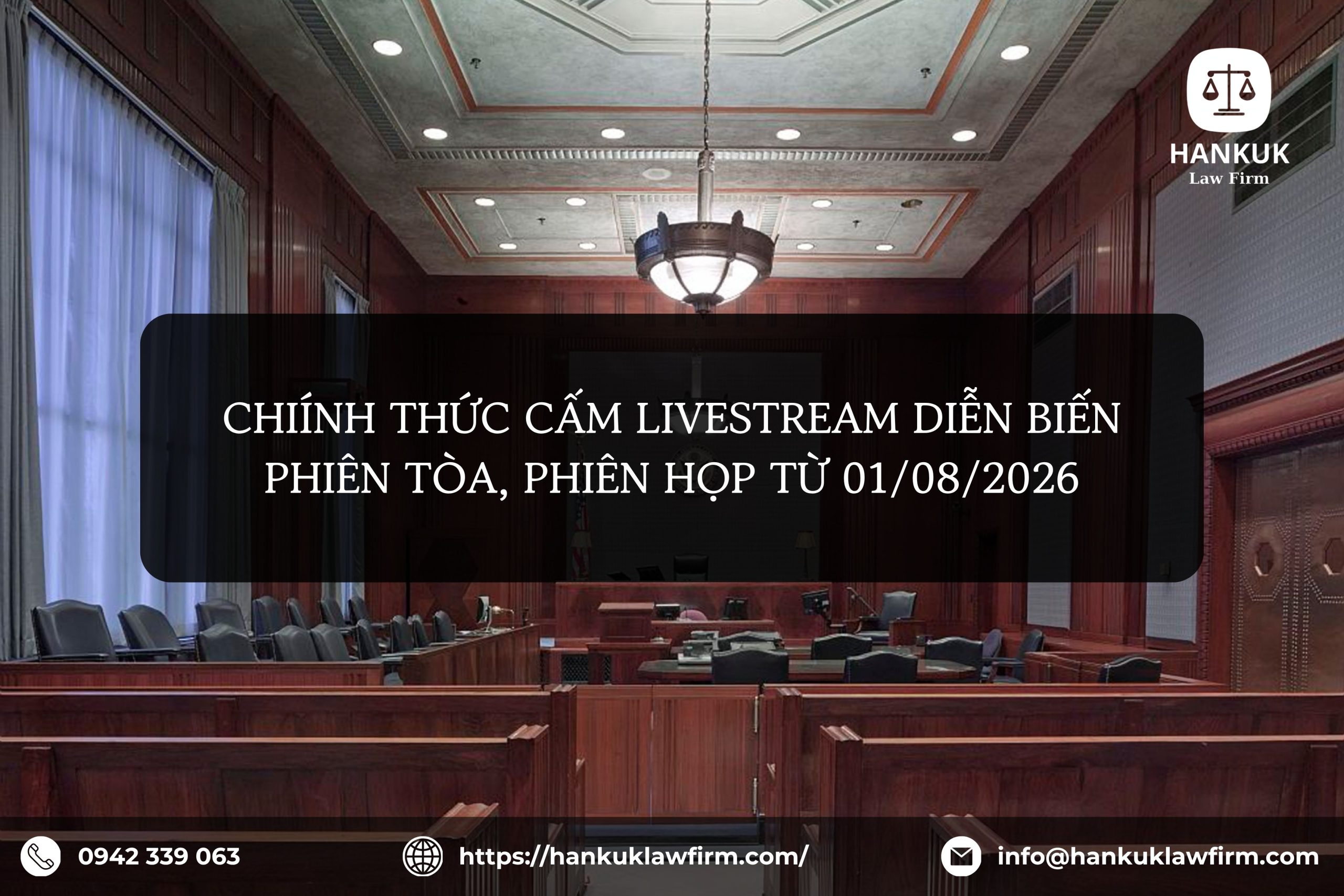 CHIÍNH THỨC CẤM LIVESTREAM DIỄN BIẾN PHIÊN TÒA, PHIÊN HỌP TỪ 01/08/2026