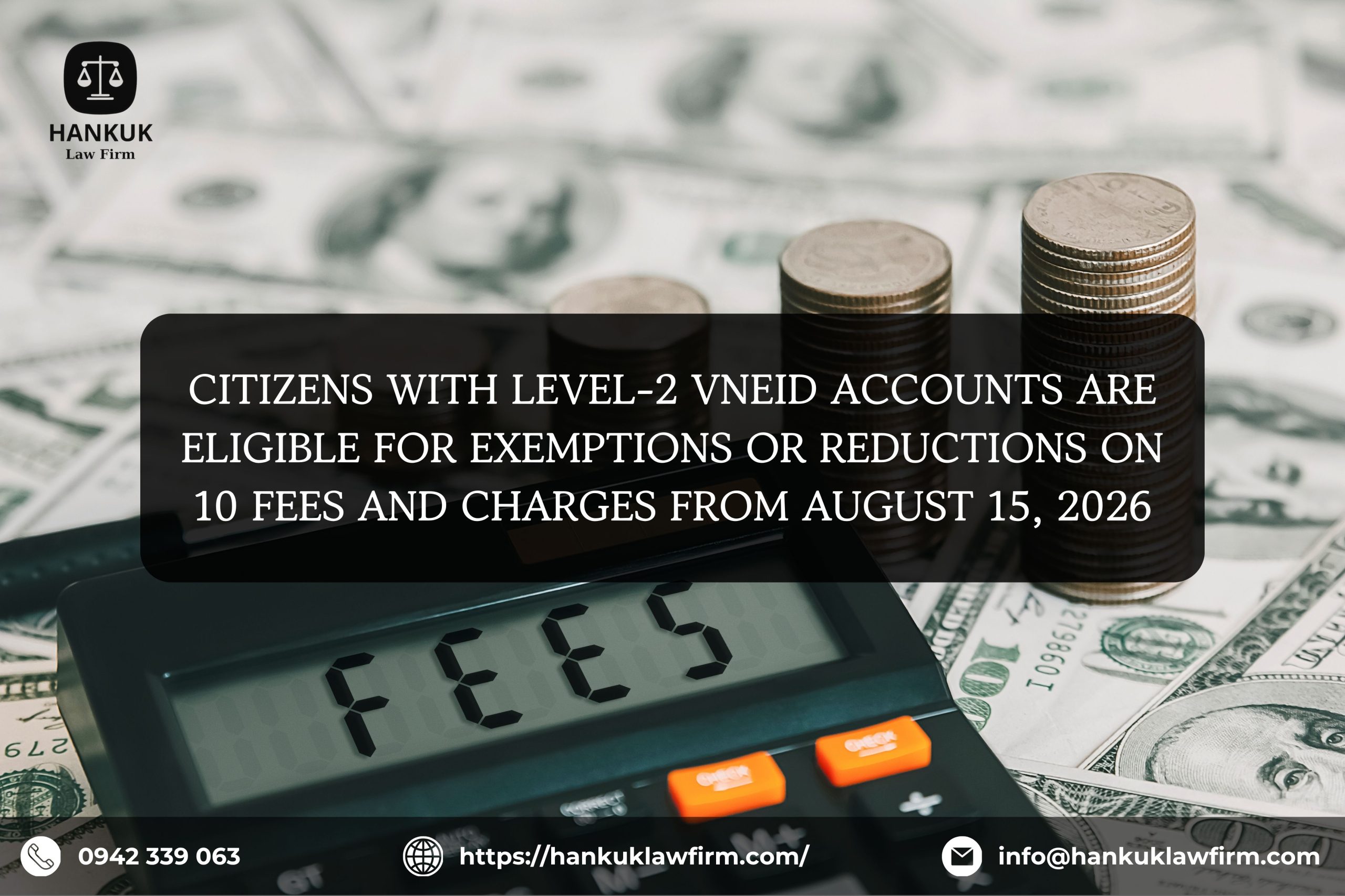 CITIZENS WITH LEVEL-2 VNEID ACCOUNTS ARE ELIGIBLE FOR EXEMPTIONS OR REDUCTIONS ON 10 FEES AND CHARGES FROM AUGUST 15, 2026
