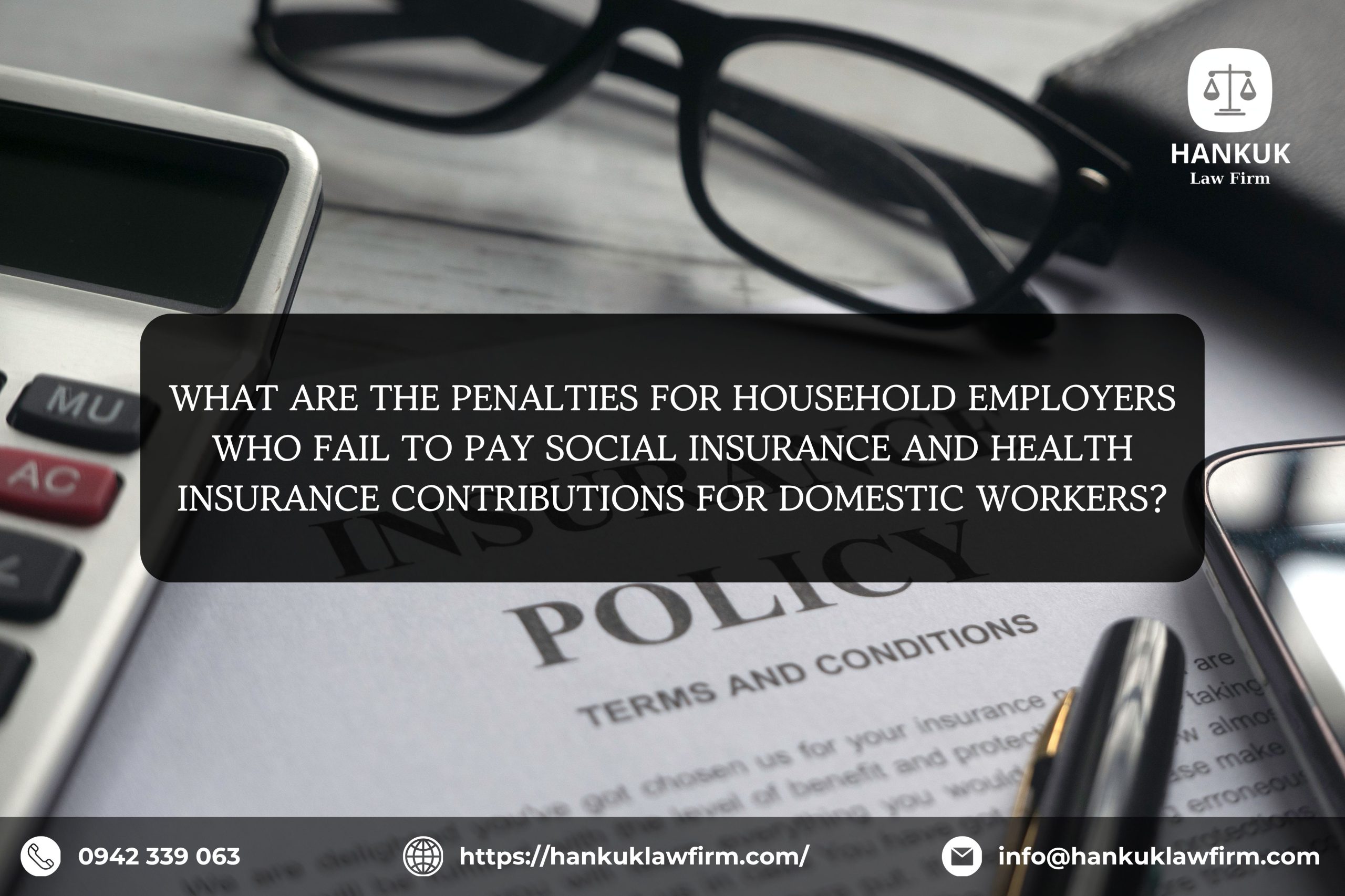 WHAT ARE THE PENALTIES FOR HOUSEHOLD EMPLOYERS WHO FAIL TO PAY SOCIAL INSURANCE AND HEALTH INSURANCE CONTRIBUTIONS FOR DOMESTIC WORKERS?
