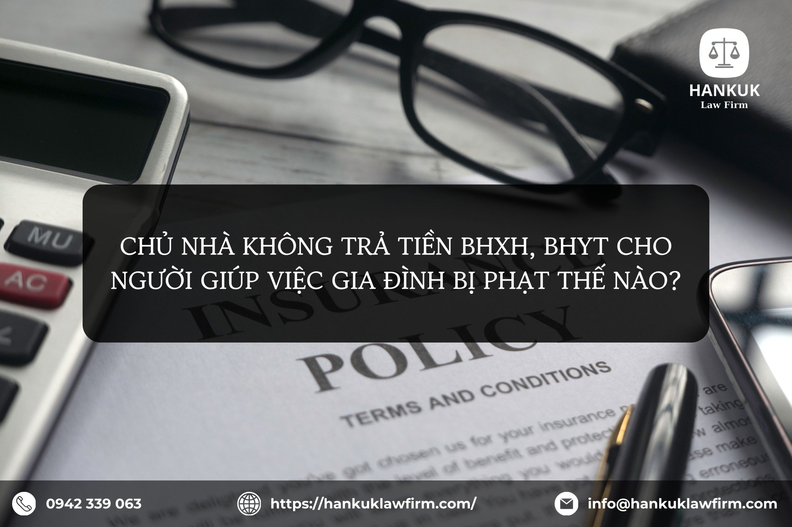CHỦ NHÀ KHÔNG TRẢ TIỀN BHXH, BHYT CHO NGƯỜI GIÚP VIỆC GIA ĐÌNH BỊ PHẠT THẾ NÀO?