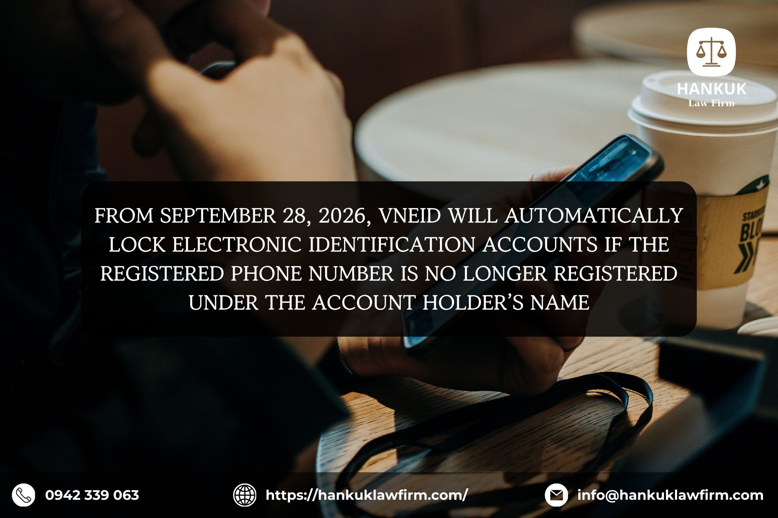 FROM SEPTEMBER 28, 2026, VNEID WILL AUTOMATICALLY LOCK ELECTRONIC IDENTIFICATION ACCOUNTS IF THE REGISTERED PHONE NUMBER IS NO LONGER REGISTERED UNDER THE ACCOUNT HOLDER’S NAME