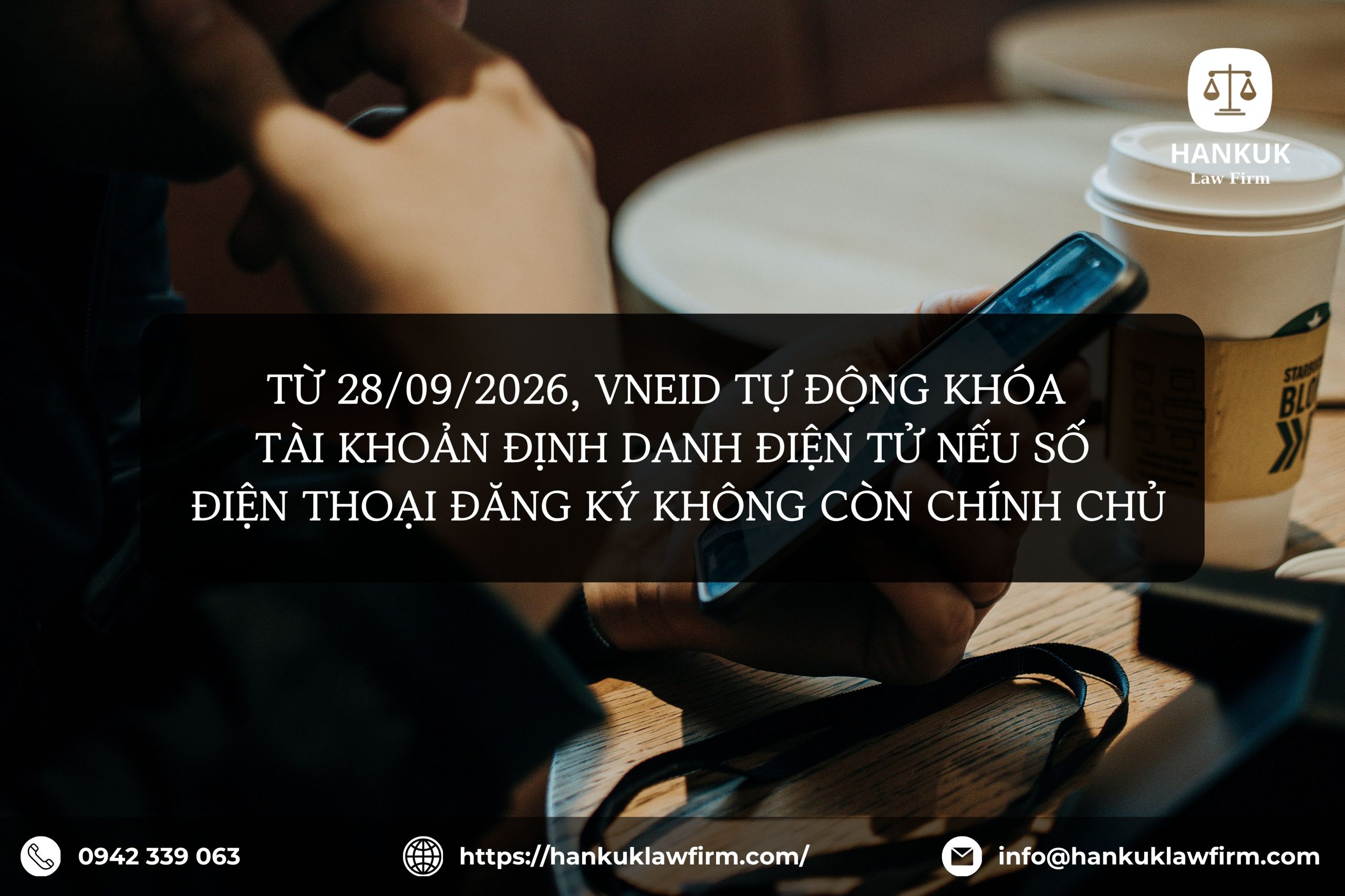TỪ 28/09/2026, VNEID TỰ ĐỘNG KHÓA TÀI KHOẢN ĐỊNH DANH ĐIỆN TỬ NẾU SỐ ĐIỆN THOẠI ĐĂNG KÝ KHÔNG CÒN CHÍNH CHỦ